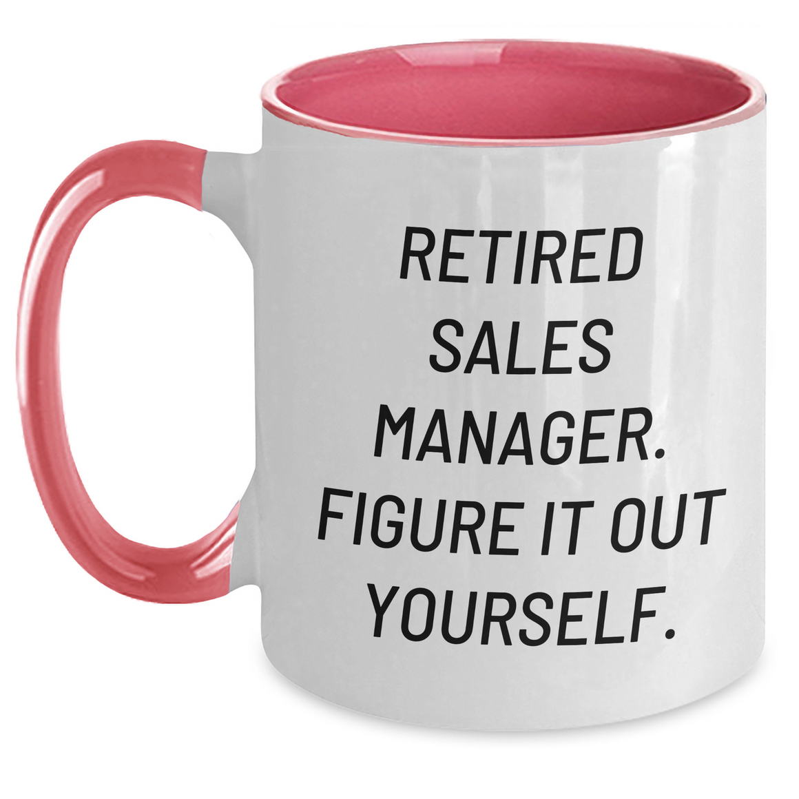 Funny Sales Manager Gifts, Two Tone Coffee Mug, 'Retired Sales Manager. Figure It Out Yourself.' - Gifts from Family to Sales Manager on Father's Day - Main