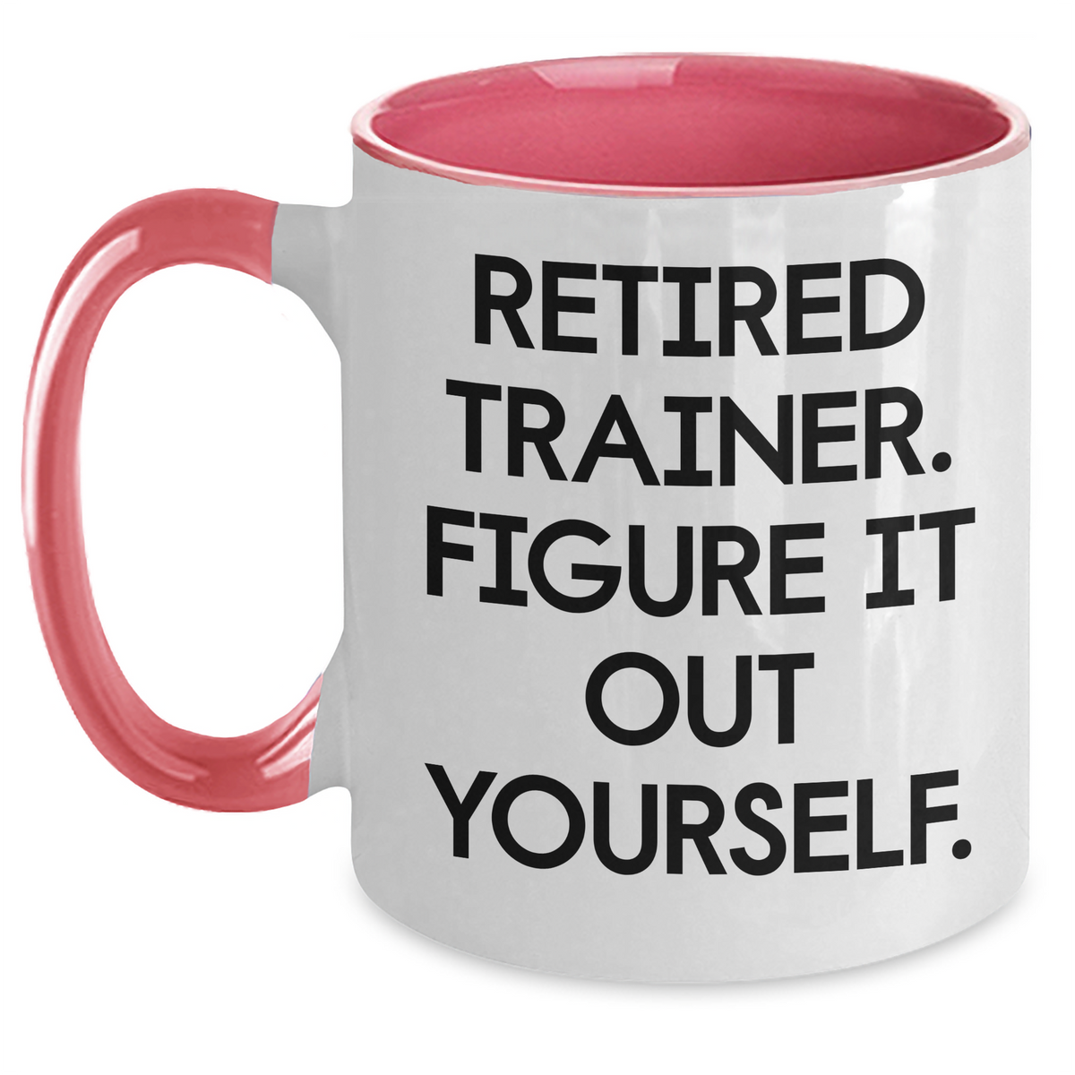 Funny Trainer Gifts, 'Retired Trainer. Figure It Out Yourself.' Two Tone Coffee Mug for Men, Gifts from Coworkers to Family, Perfect for Father's Day - Main