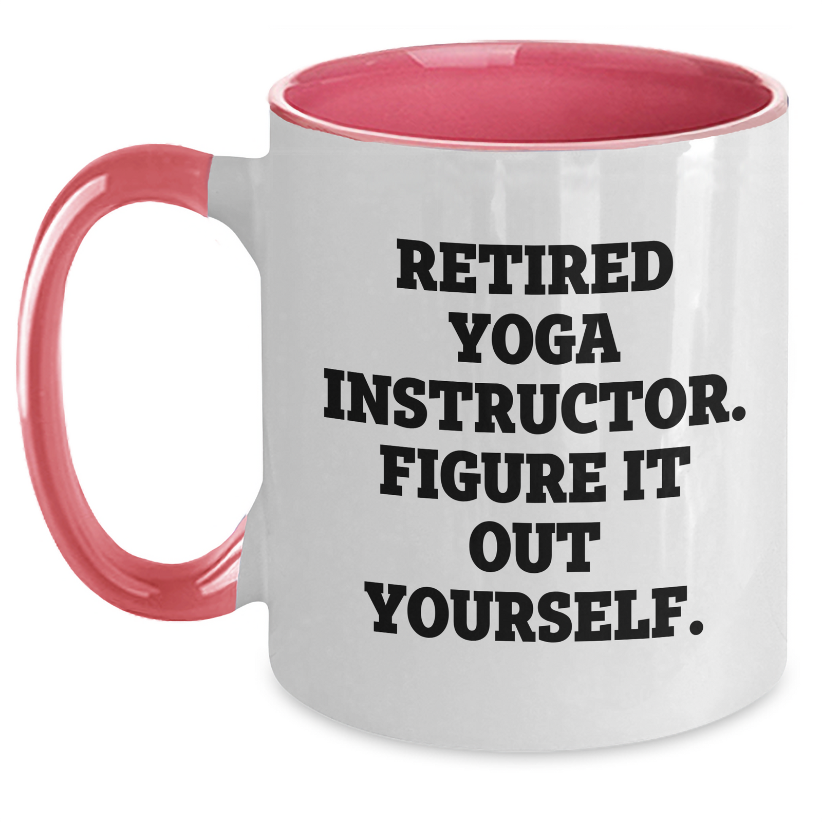 Funny Yoga Instructor Gifts for Men - Two Tone Coffee Mug - 'Retired Yoga Instructor. Figure It Out Yourself.' - Main