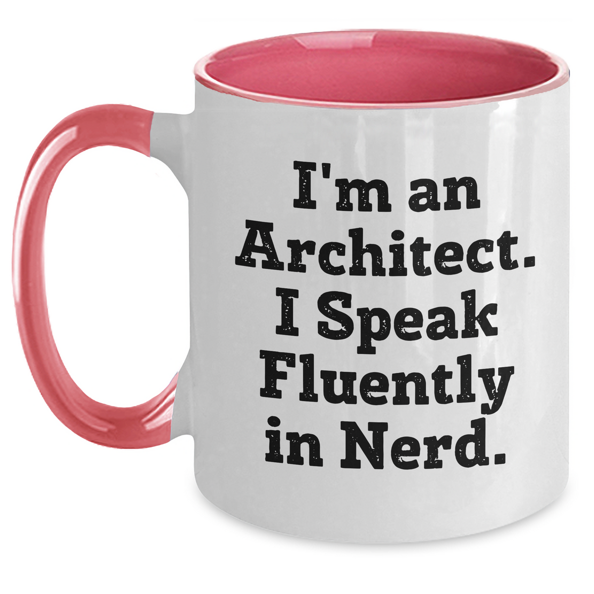 Funny Architect Gifts from Friends - I'm An Architect. I Speak Fluently In genius. Two Tone Coffee Mug for Dad on Father's Day - Main