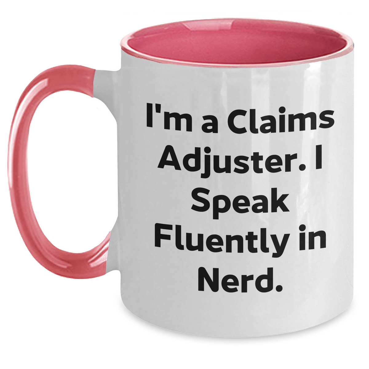 Funny Claims Adjuster Gifts from Men to Friends - I'm A Claims Adjuster. I Speak Fluently In genius. Two Tone Coffee Mug, Father's Day Unique Gifts - Main