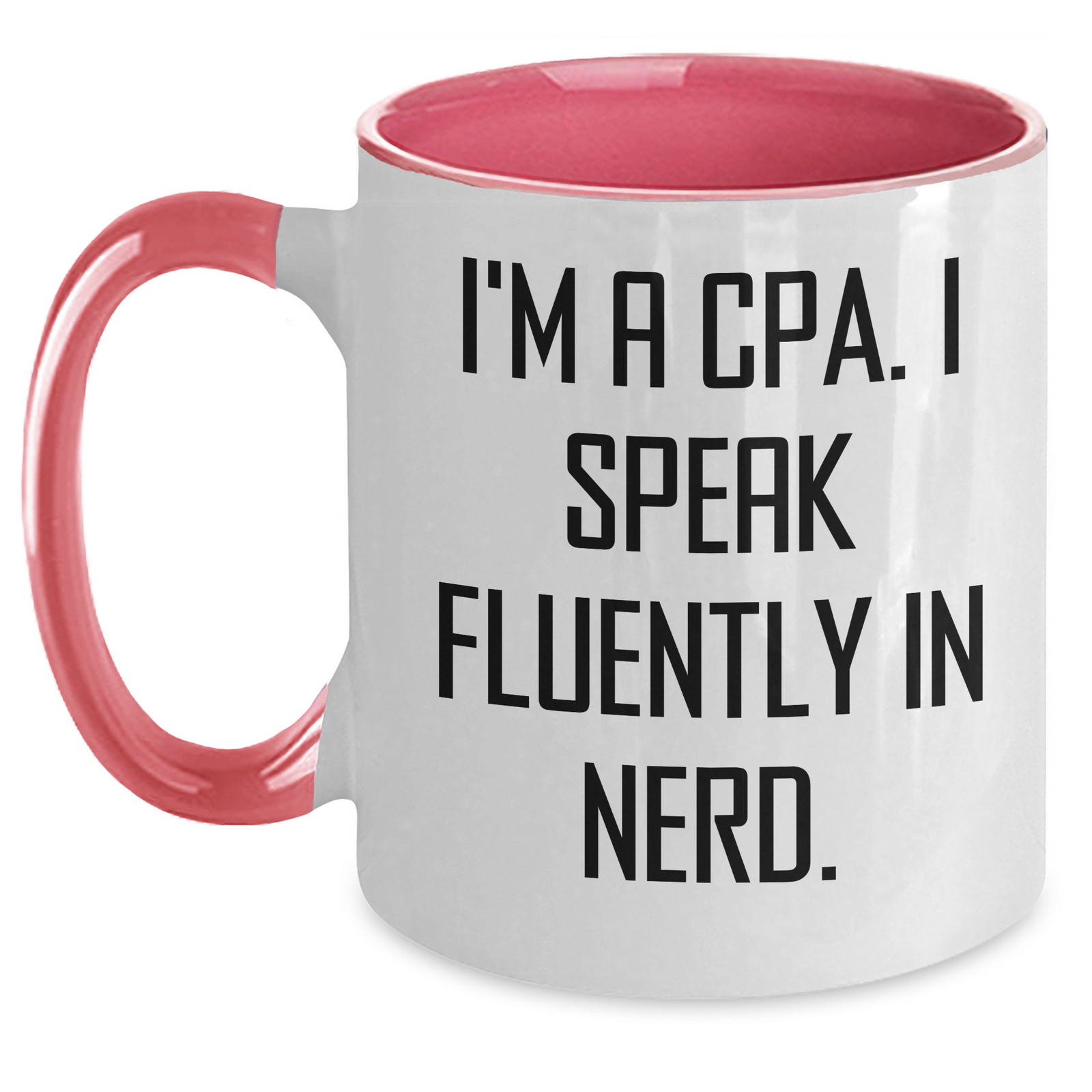 Funny CPA Gifts from Friends for Men's Father's Day - I'm A Cpa. I Speak Fluently In genius. Two Tone Coffee Mug - Main