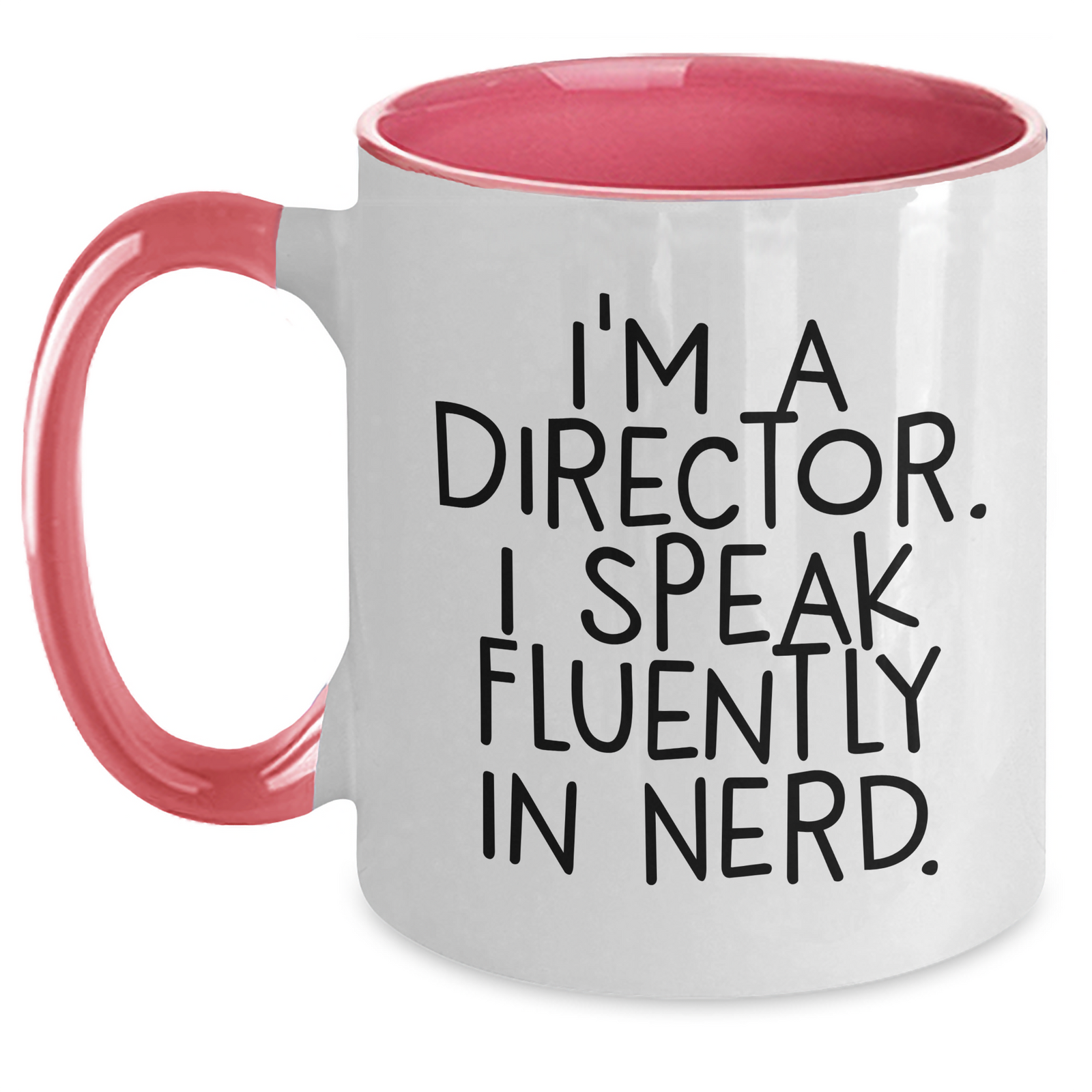 Funny Director Gifts, I'm A Director. I Speak Fluently In genius. Two Tone Coffee Mug, Gifts from Family for Directors on Father's Day - Main