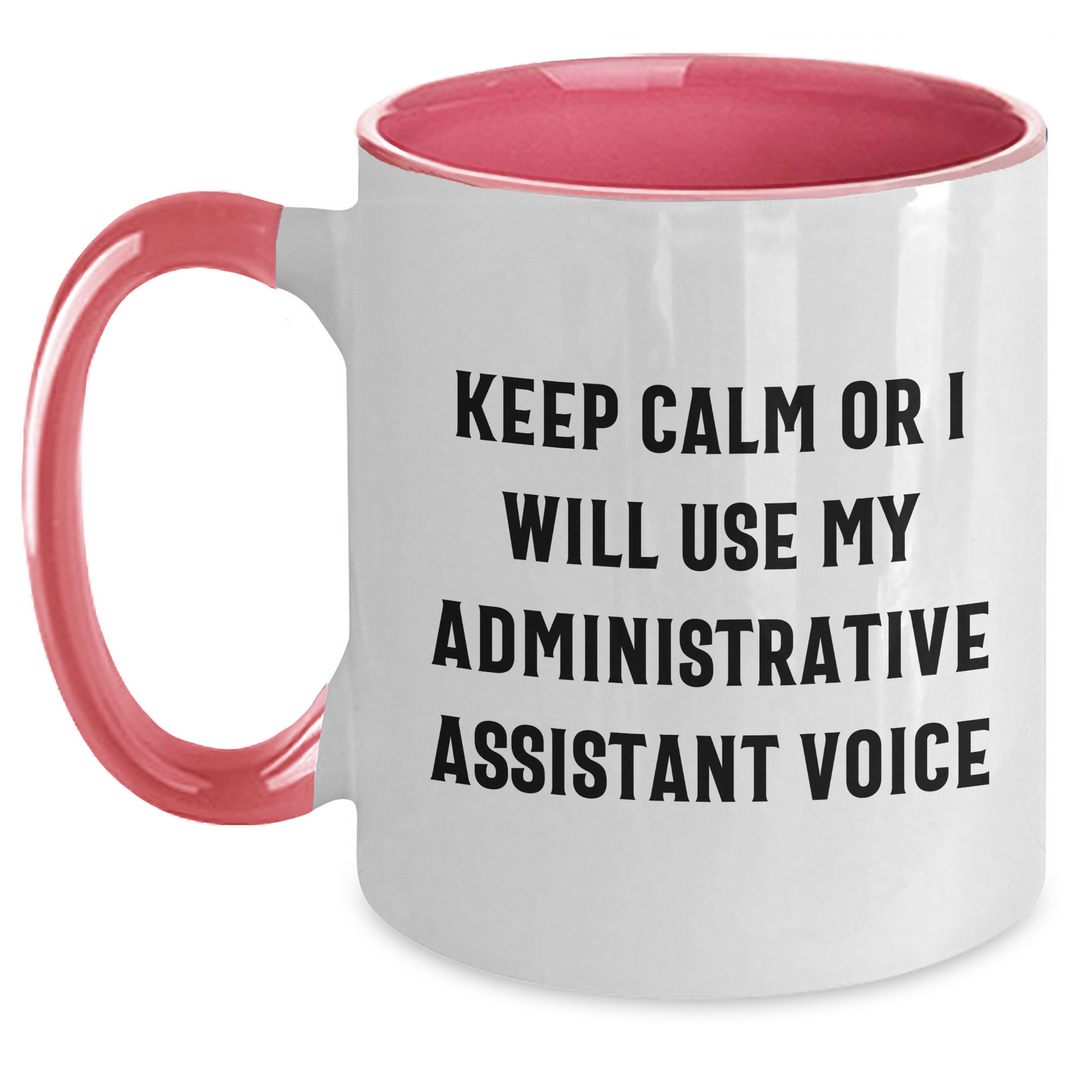 Funny Administrative Assistant Gifts for Her - Keep Calm Or I Will Use My Administrative Assistant Voice, Two Tone Coffee Mug from Mom, Unique Mother's Day Unique Gifts for Women - Main