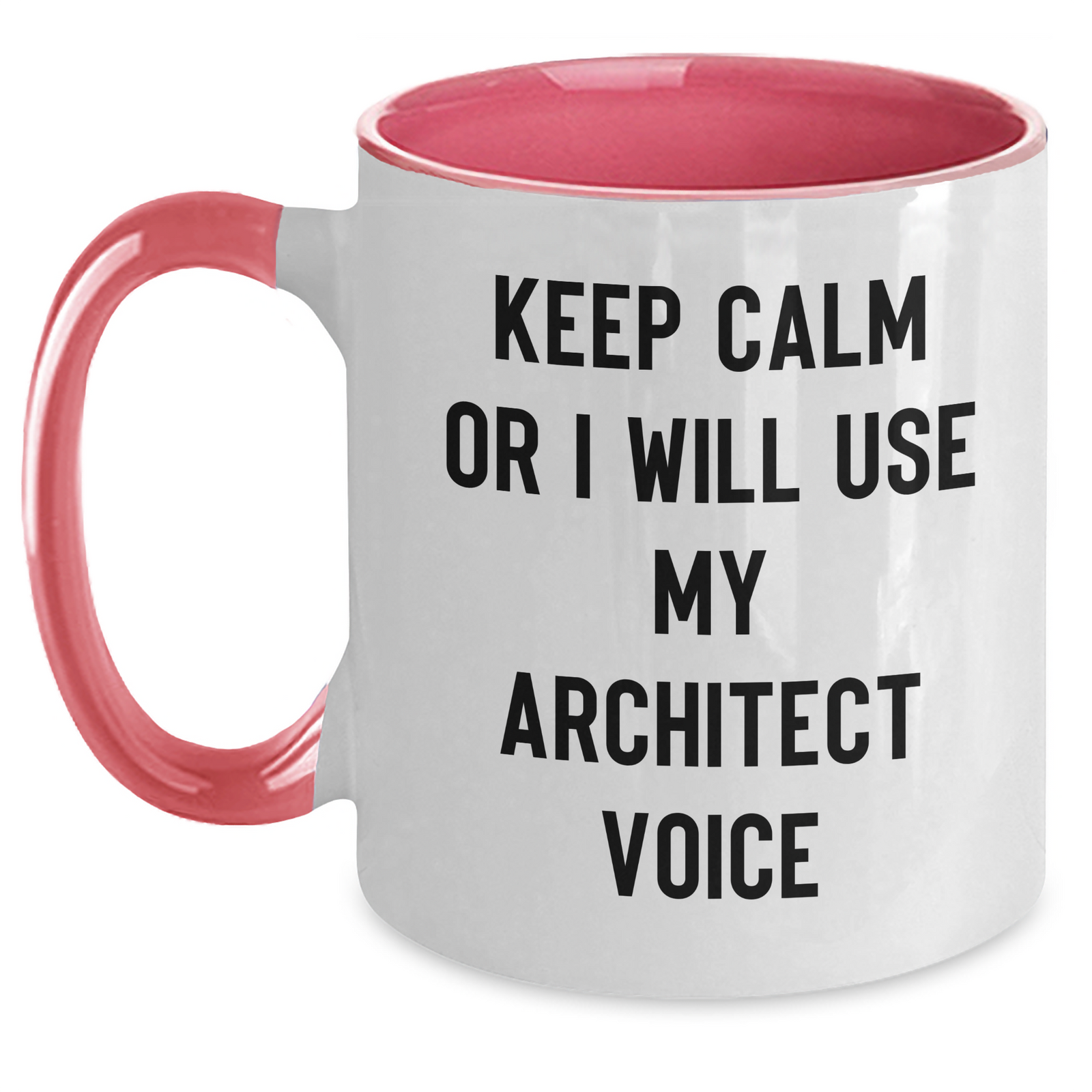 Architect Humor Gifts from Men to Architect Friends Two Tone Coffee Mugs Keep Calm or I Will Use My Architect Voice - Main