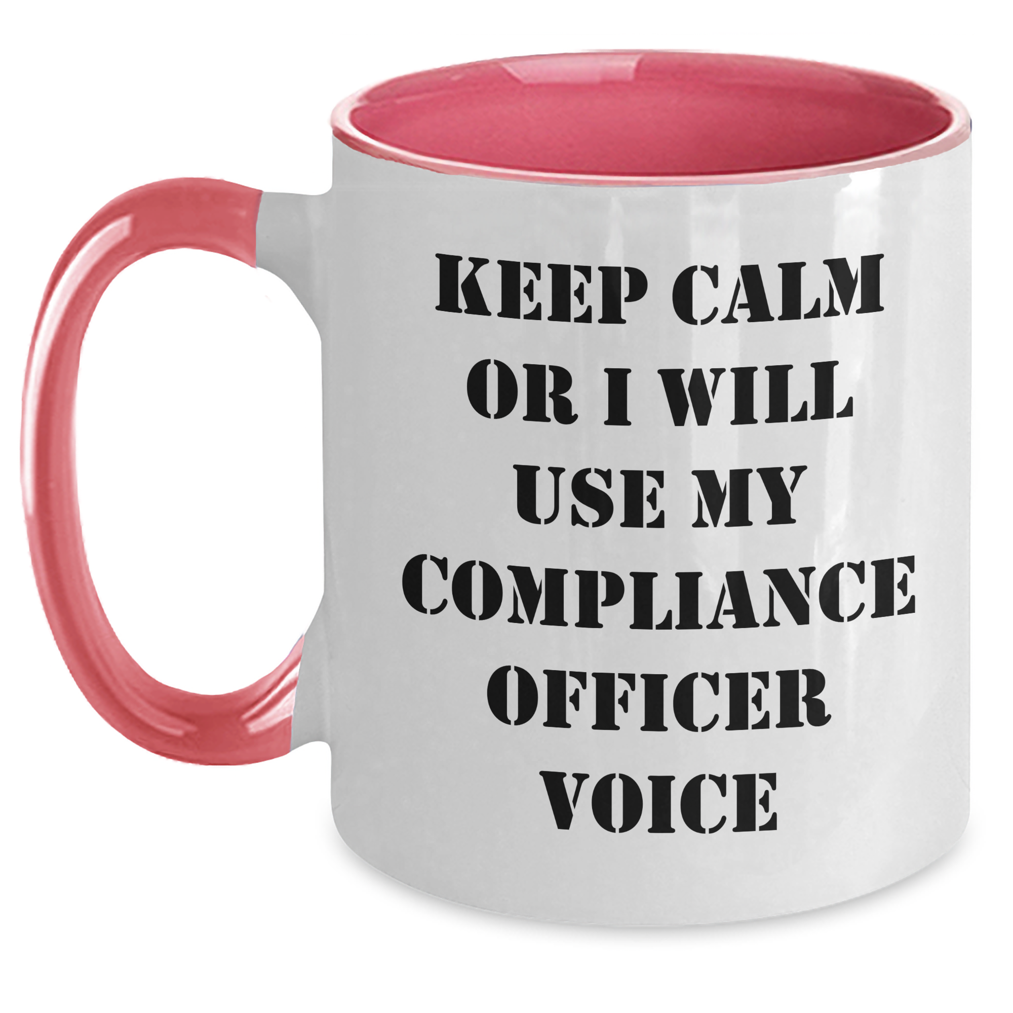 Funny Compliance Officer Gifts - Two Tone Coffee Mug for Mother's Day - 'Keep Calm Or I Will Use My Compliance Officer Voice' - Main