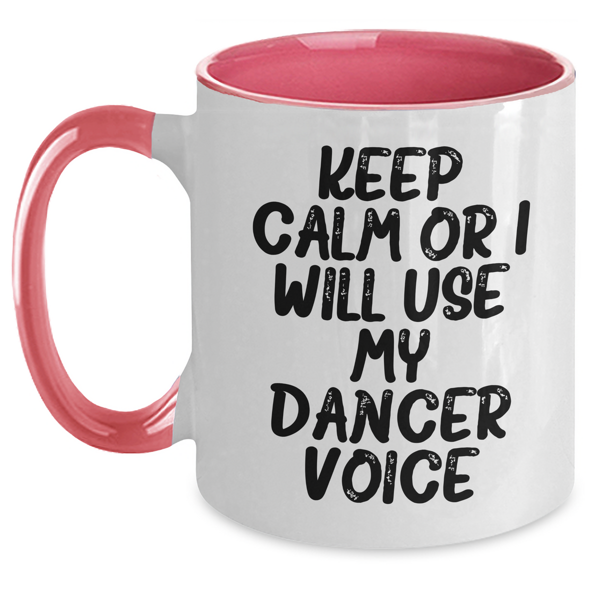 Funny Dancer Gifts from Friends and Family - Keep Calm Or I Will Use My Dancer Voice Two Tone Coffee Mug - Main