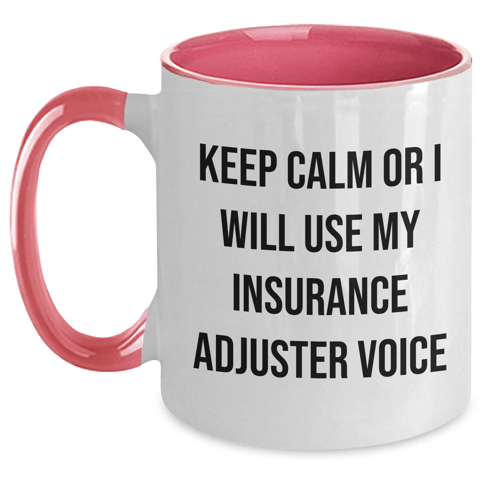 Insurance Adjuster Humor Gifts for Mom - Keep Calm or I'll Use My Insurance Adjuster Voice - Two Tone Coffee Mug, Gifts from Mom to Insurance Adjuster, Mother's Day Unique Gifts - Main