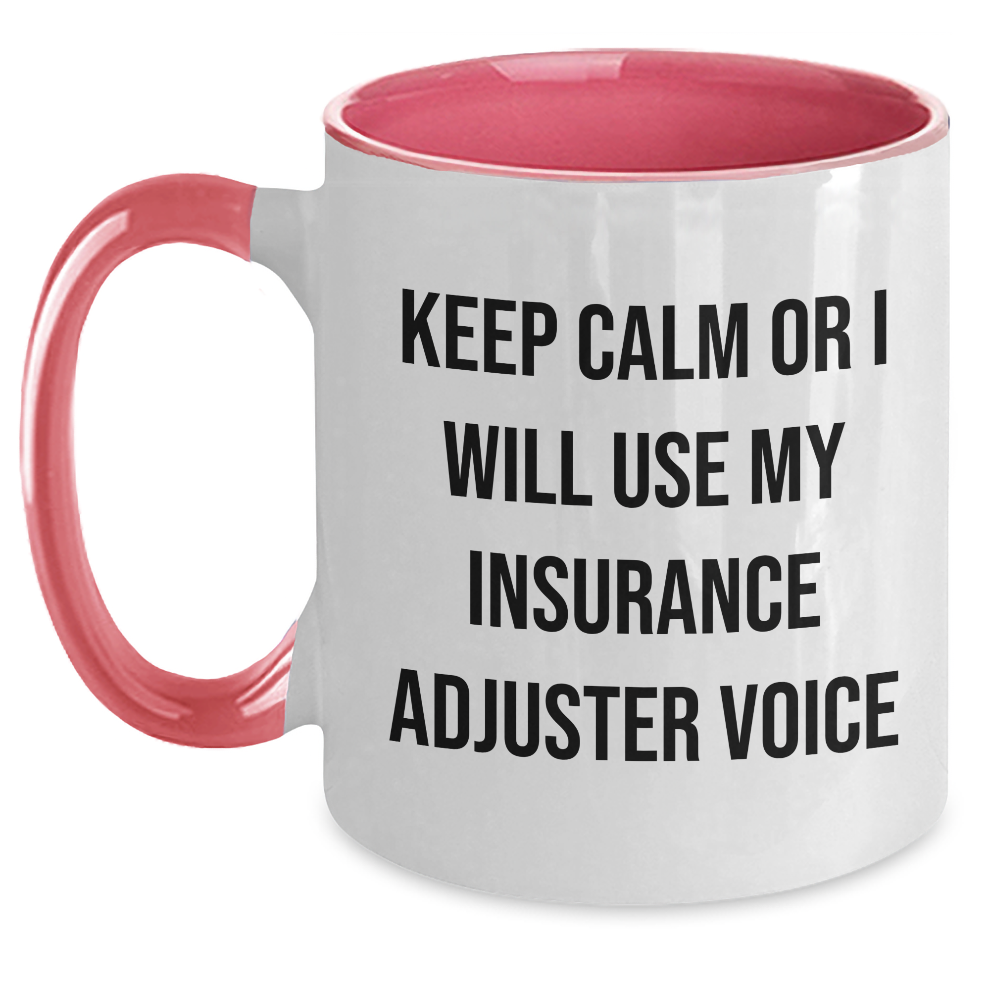 Insurance Adjuster Humor Gifts for Mom - Keep Calm or I'll Use My Insurance Adjuster Voice - Two Tone Coffee Mug, Gifts from Mom to Insurance Adjuster, Mother's Day Unique Gifts - Main