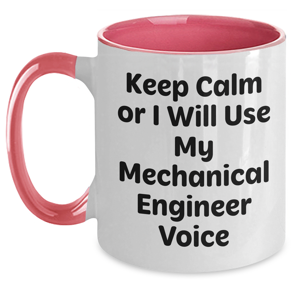 Funny Mechanical Engineer Gifts from Friends - Keep Calm Or I Will Use My Mechanical Engineer Voice Two Tone Coffee Mug for Mechanical Engineer, Mother's Day Unique Gifts - Main