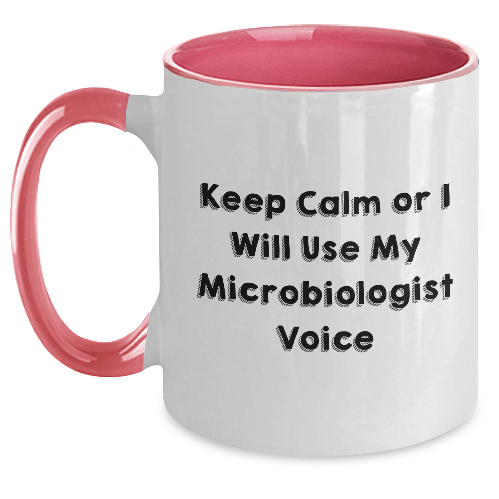 Funny Microbiologist Two Tone Coffee Mugs, Gifts for Microbiologists from Friends, Unique Mother's Day Unique Gifts, 'Keep Calm Or I Will Use My Microbiologist Voice' - Main