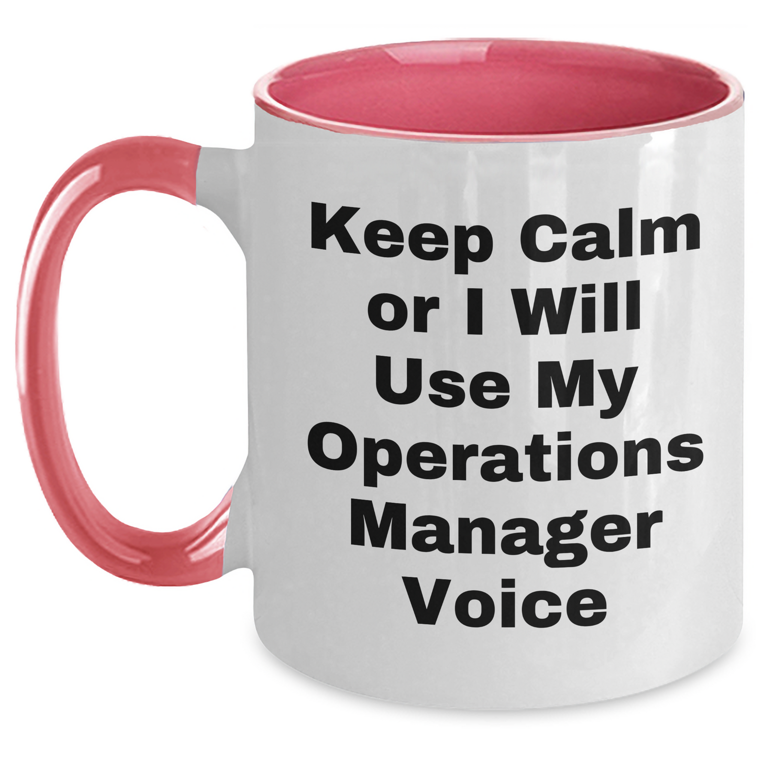 Funny Operations Manager Gifts from Dad - Keep Calm Or I Will Use My Operations Manager Voice Two Tone Coffee Mug for Mother's Day - Main