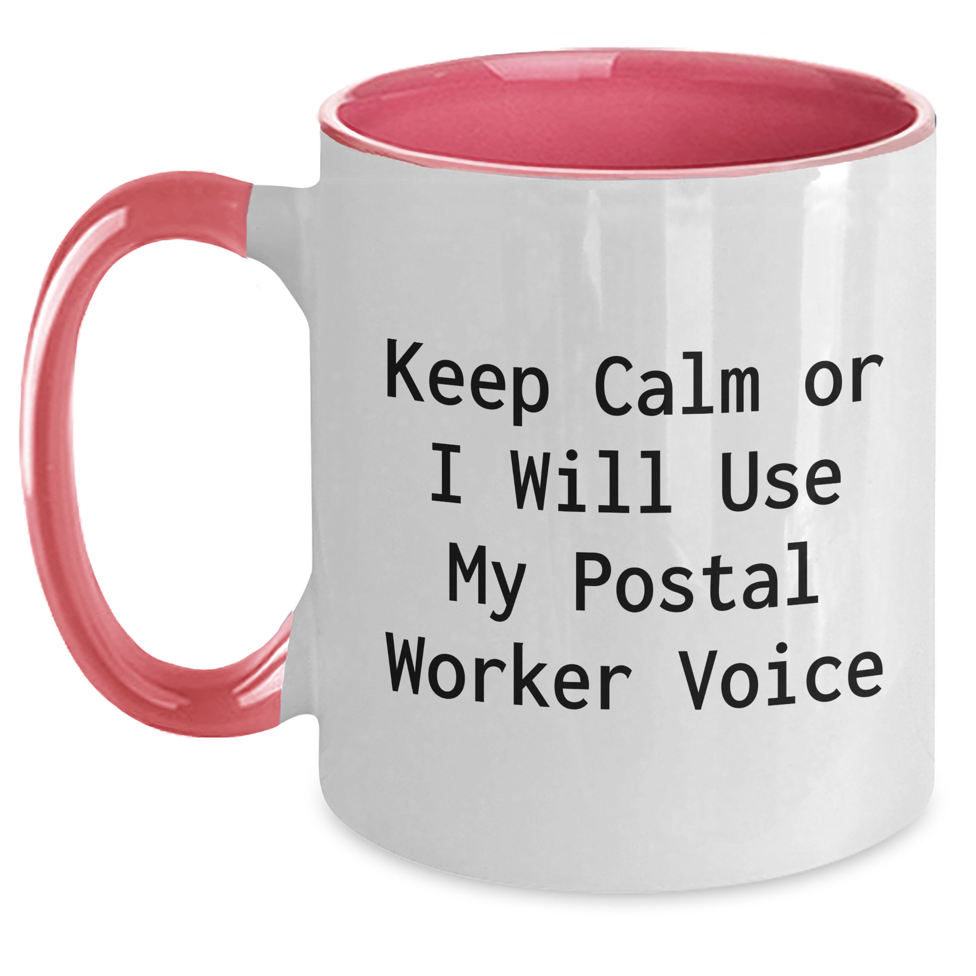 Gifts from Friends and Family for Postal Workers - Keep Calm Or I Will Use My Postal Worker Voice Funny Quote Two Tone Coffee Mug, Mother's Day Unique Gifts - Main