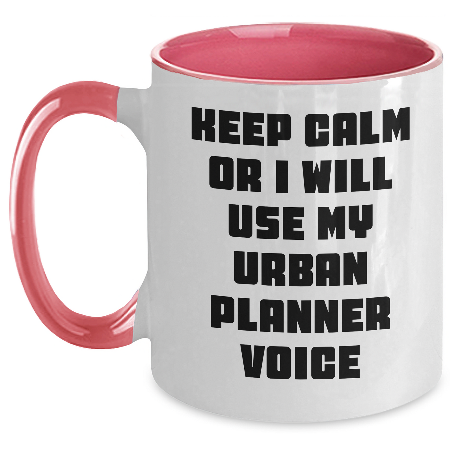 Funny Urban Planner Gifts from Friends for Him on Father's Day - Keep Calm Or I Will Use My Urban Planner Voice, Two Tone Coffee Mug, Black and White, Red and White, Navy and White, Pink and White - Main