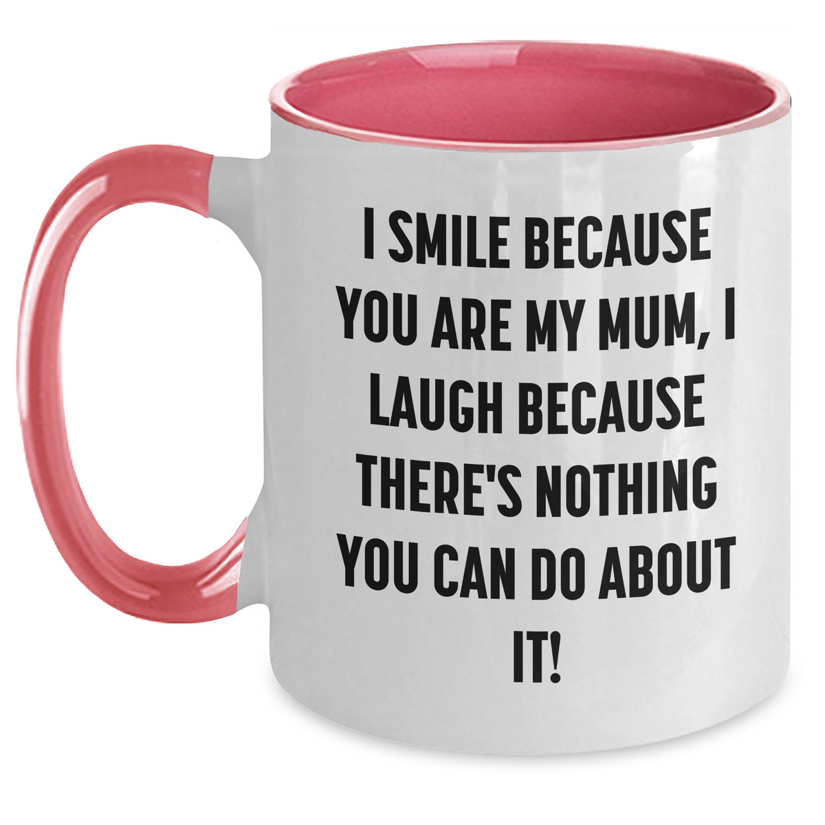 Funny Mum Gifts from Men to Mum, I Smile Because You Are My Mum, Two Tone Coffee Mug for Mother's Day - Main