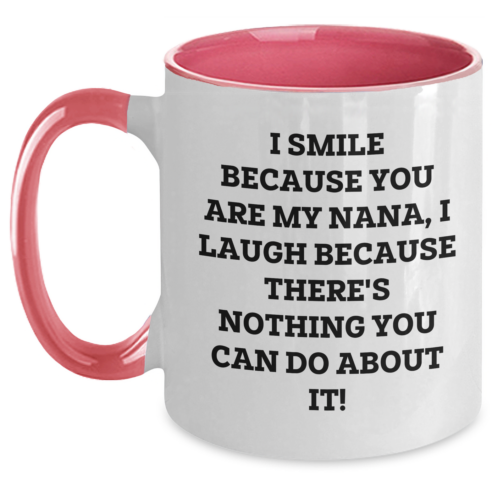 Nana Gifts from Men - I Smile Because You Are My Nana, Funny Two Tone Coffee Mug for Father's Day - Main