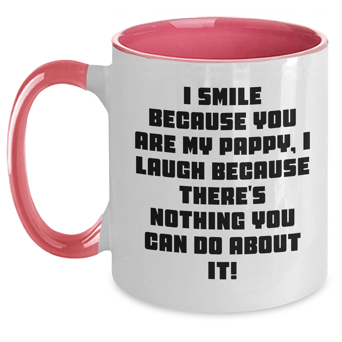 Funny Pappy Two Tone Coffee Mugs, Gifts from Family - I Smile Because You Are My Pappy, Gifts for Pappy on Father's Day, Unique Pappy Gifts - Main
