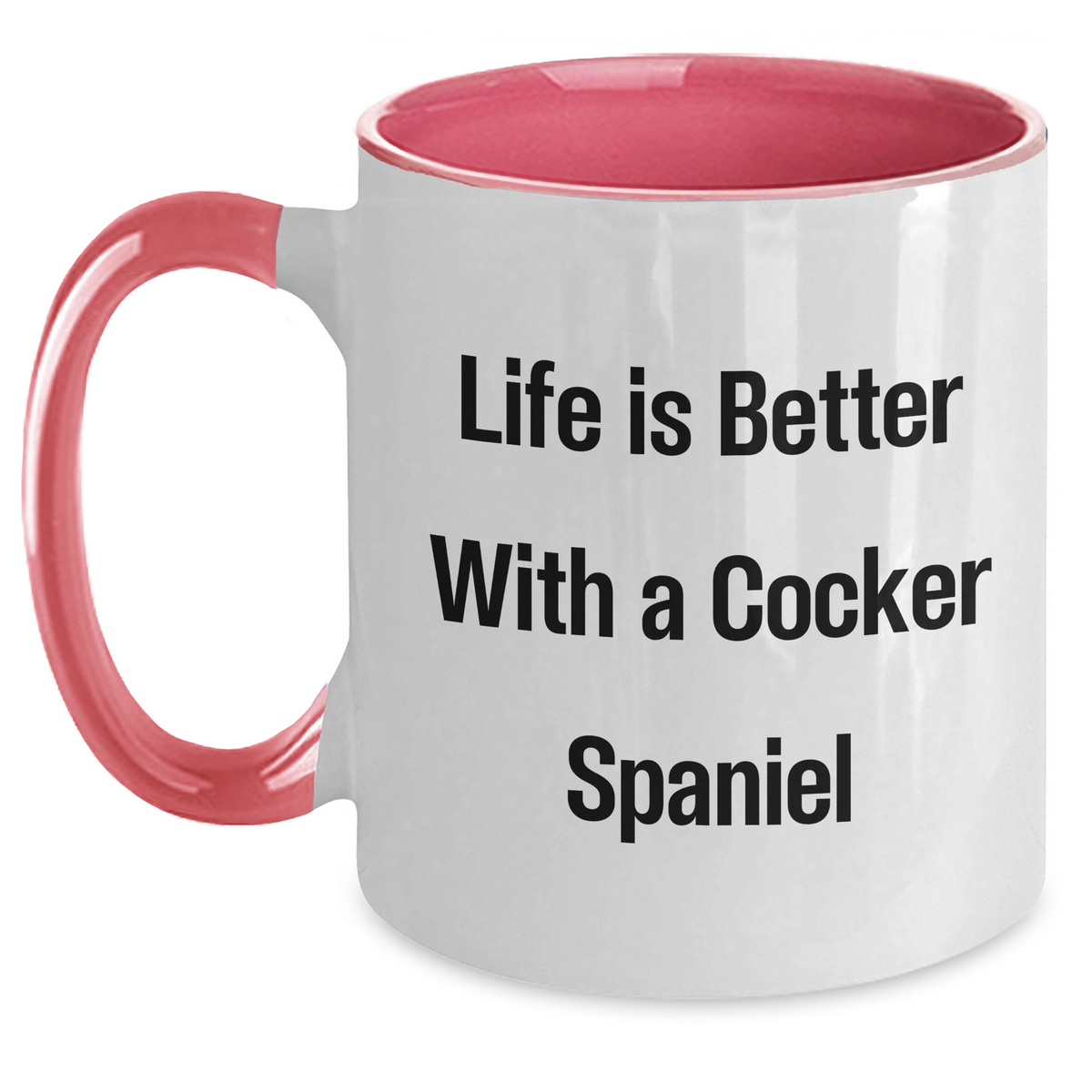 Life Is Better With A Cocker Spaniel, Fathers Day Gift, Cocker Spaniel Dog Lover, Two Tone Coffee Mug, Funny, Inspirational Quote, Gifts for Men, Women, and Friends - Main