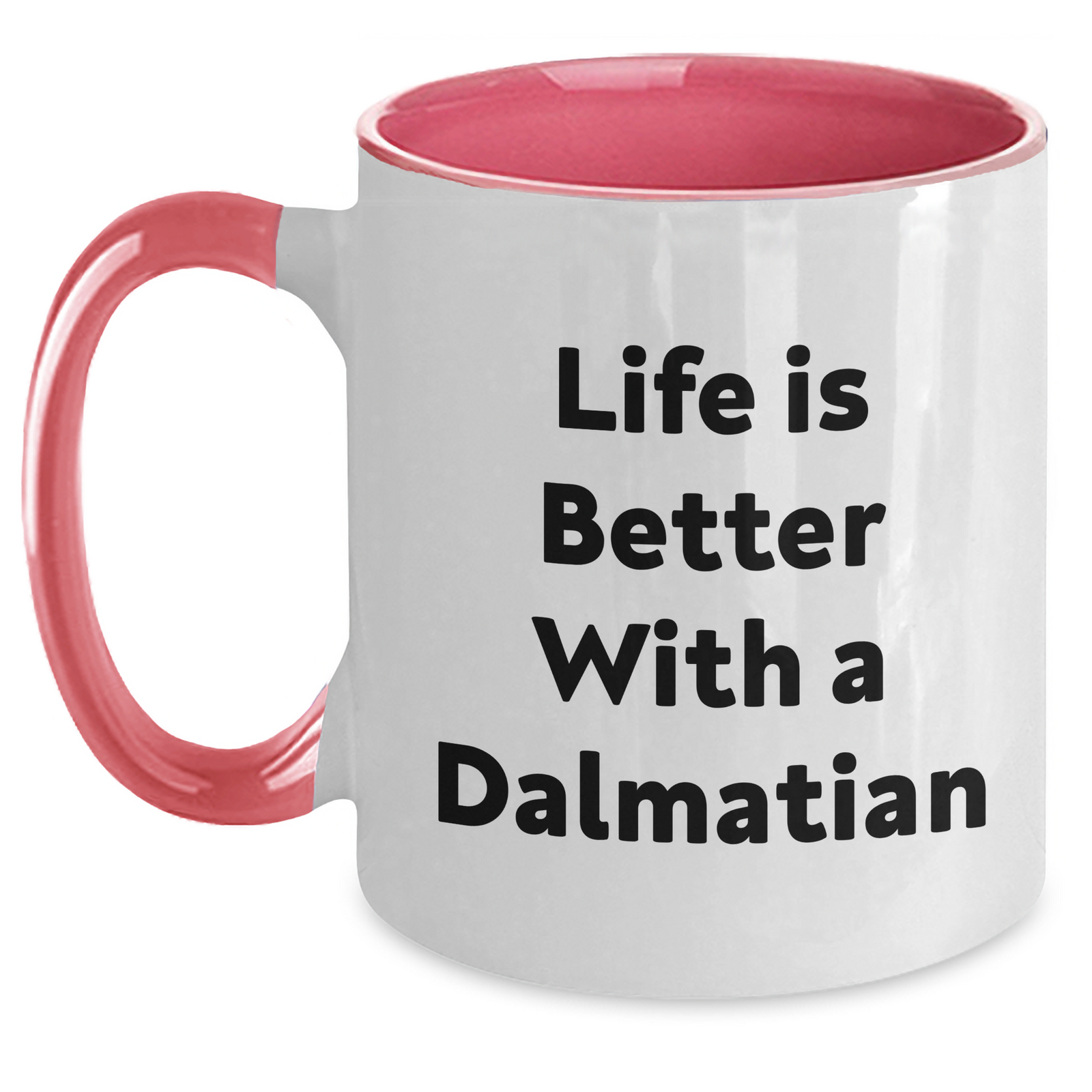 Life is Better with a Dalmatian: Funny Dog Dalmatian Gifts | Two Tone Coffee Mug in Black and White, Red and White, Navy and White, Pink and White 11oz | Father's Day Unique Gifts for Dog Dad - Main