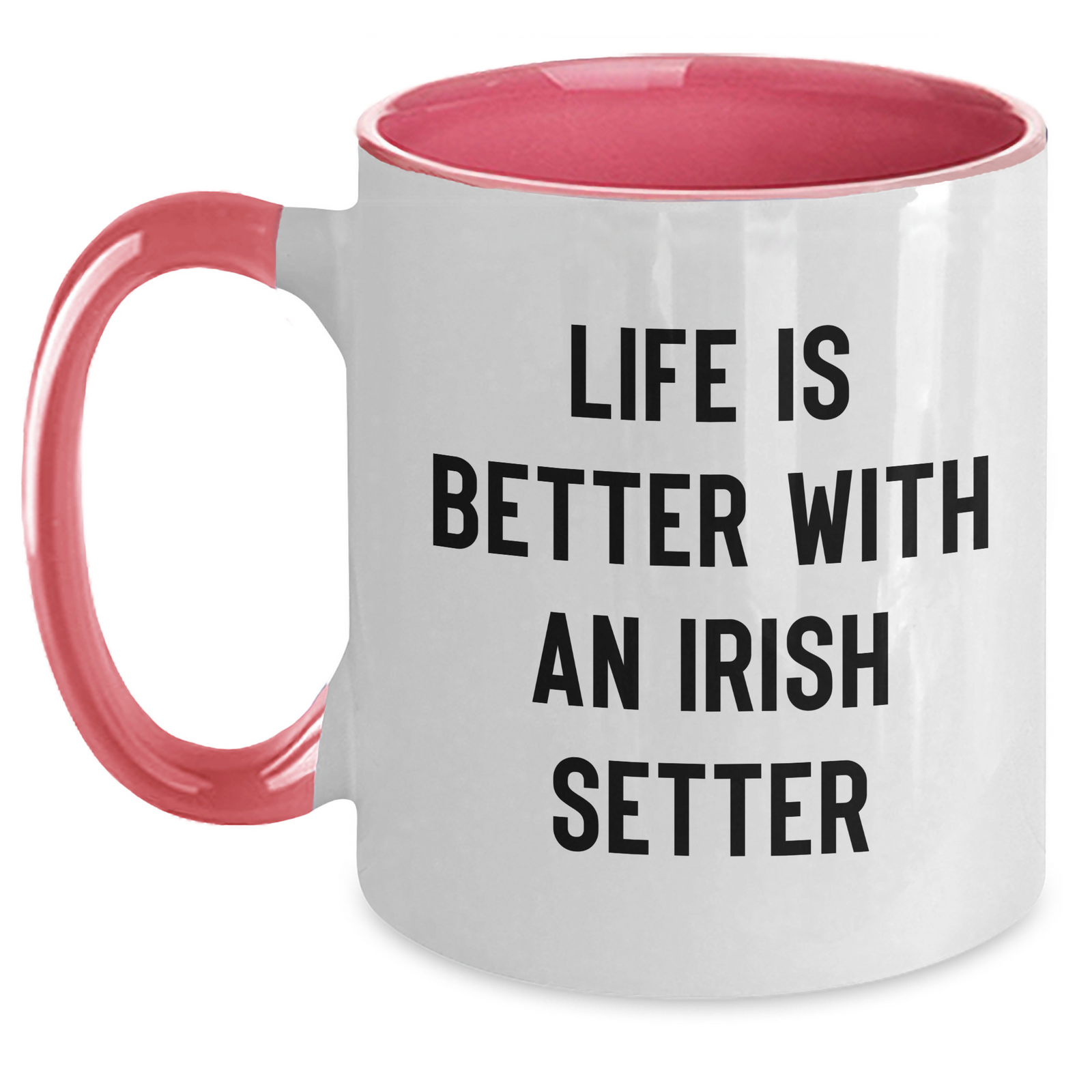 Irish Setter Dog Mug | Life Is Better With An Irish Setter | Two Tone Coffee Mug | Unique Irish Setter Gifts for Father's Day | Gifts from Dog Lovers | 11oz - Main