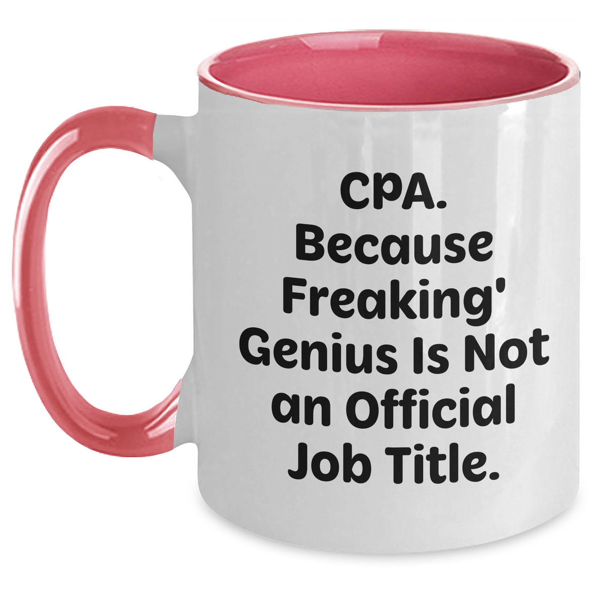 Funny CPA Gifts, Cpa. Because Freaking' genius Is Not An Official Job Title., Two Tone Coffee Mugs for Father's Day Unique Gifts from Men to CPA Friends and Family - Main