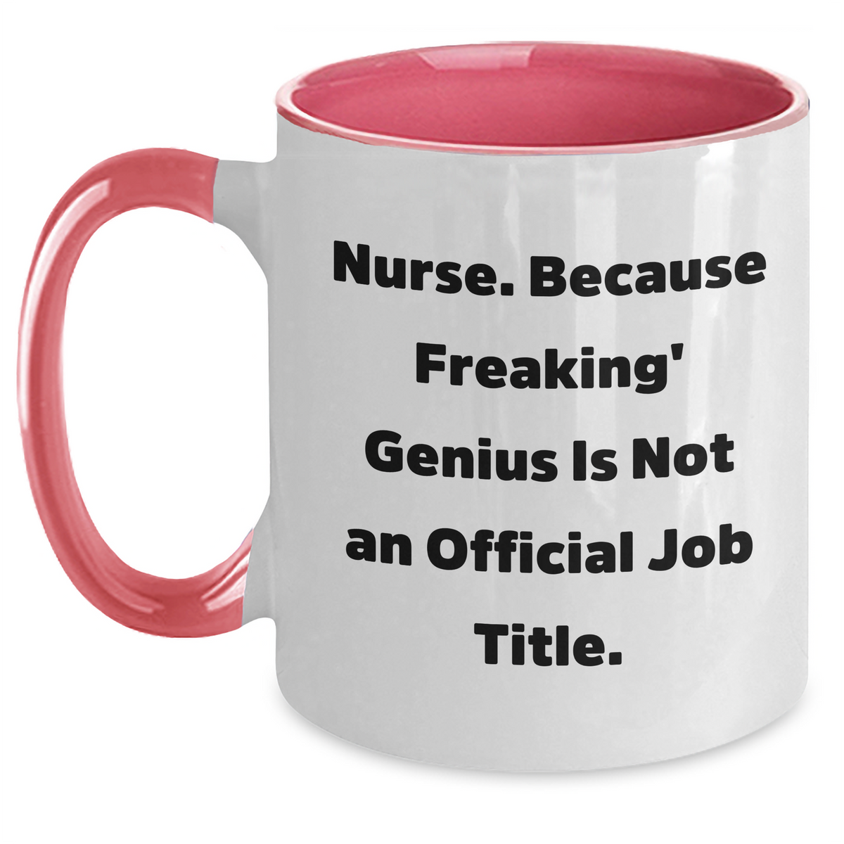 Funny Nurse Quote Two Tone Coffee Mugs, Gifts from Men to Nurse, Gifts for Nurse, Mother's Day Unique Gifts - Main