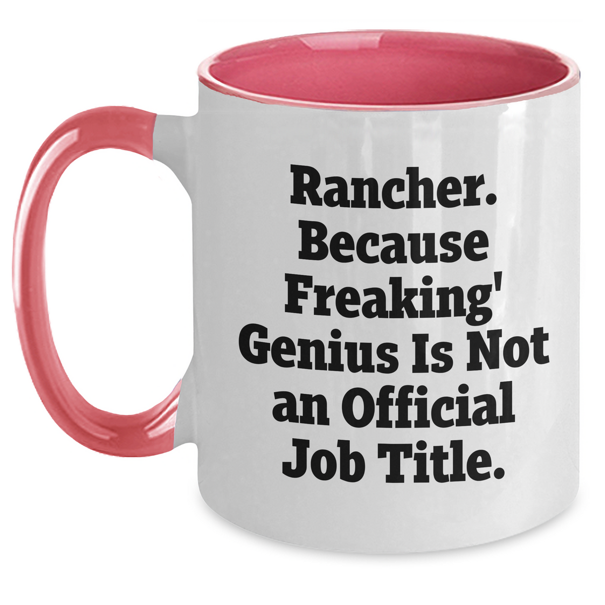Rancher Gifts from Men, Unique Two Tone Coffee Mugs for Rancher, Funny Quote - Gifts for Rancher, Mother's Day Unique Gifts - Main