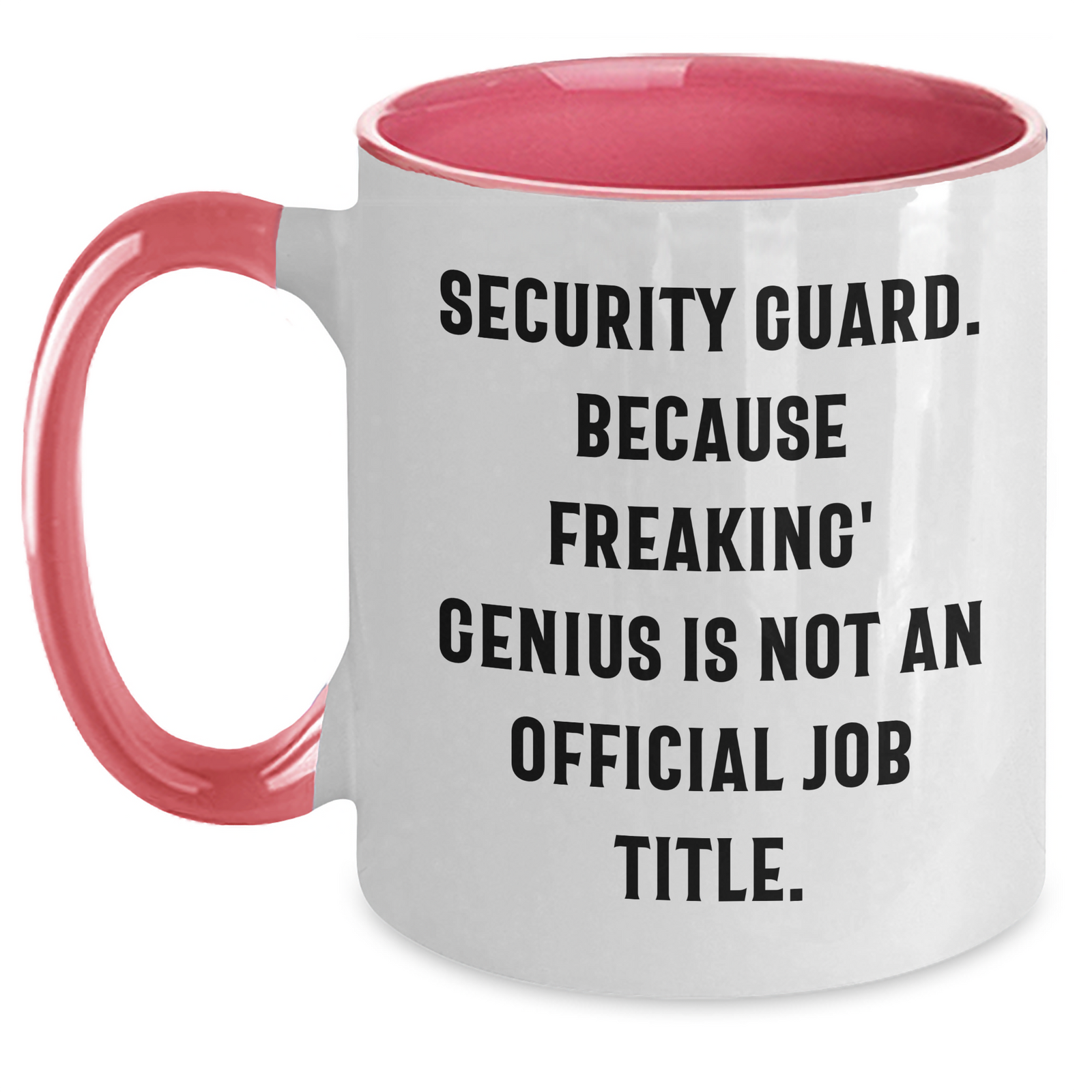 Security Guard Funny Mugs Gifts from Men to Security Guard, Two Tone Coffee Mug for Mother's Day, Unique Quote 'Security Guard. Because Freaking' genius Is Not An Official Job Title.' - Main