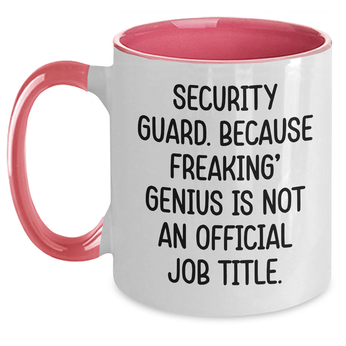 Funny Security Guard Gifts from Men to Women - Two Tone Coffee Mug, 'Security Guard. Because Freaking' genius Is Not An Official Job Title.' - Unique Mother's Day Unique Gifts - Main