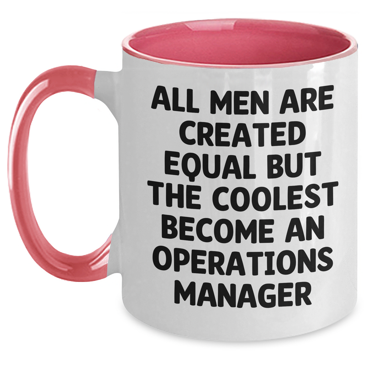 Gifts from Men, Funny Operations Manager Mug, All Men Are Created Equal, Unique Mother's Day Unique Gifts for Operations Manager, Two Tone Coffee Mug - Main