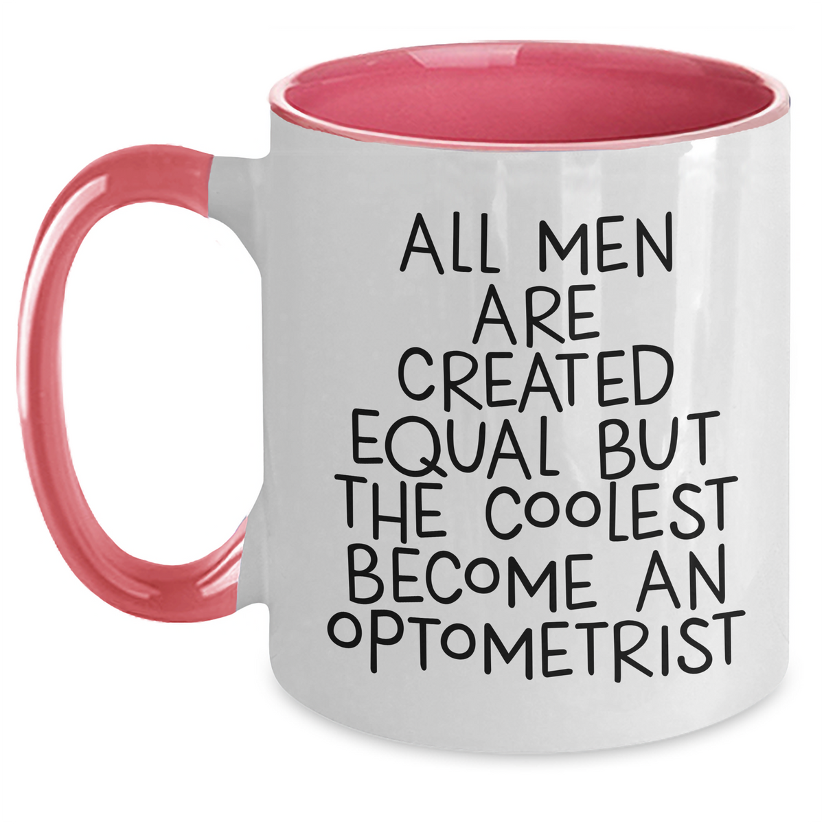 Funny Optometrist Gifts for Her - 'All Men Are Created Equal But The Coolest Become An Optometrist' Two Tone Coffee Mug, Gifts from Family for Mom on Mother's Day - Main