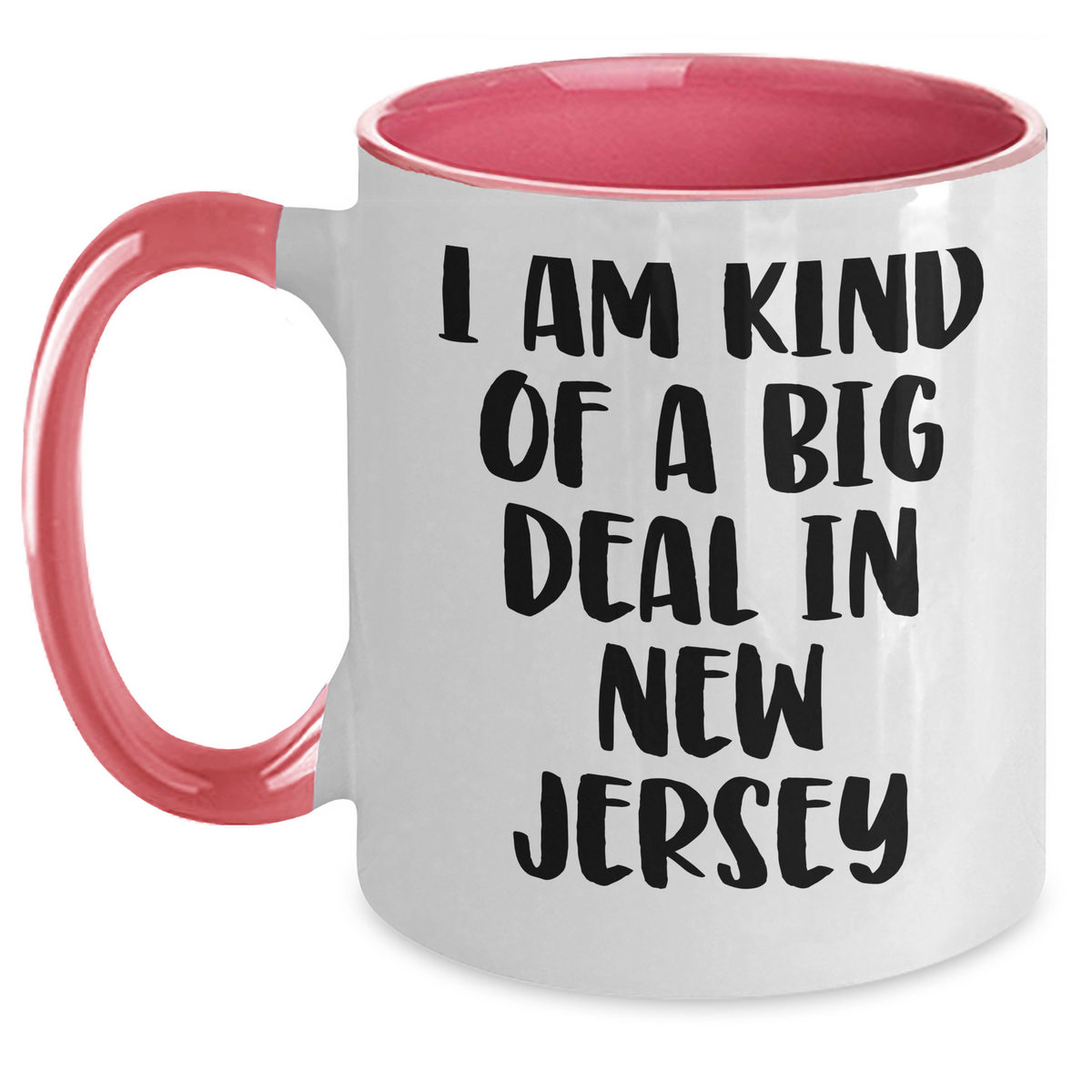 Funny New Jersey Gifts - I Am Kind Of A Prime Selection In New Jersey Two Tone Coffee Mug for Mom, Unique Gifts from Friends, Family or Coworkers for Mother's Day - Main