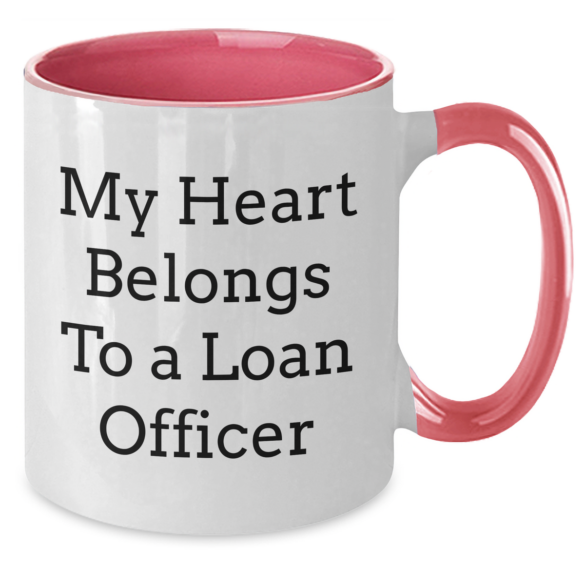 Funny Loan Officer Gifts from Men - My Heart Belongs To A Loan Officer Two Tone Coffee Mug for Loan Officer, Unique Father's Day Unique Gifts - Additional