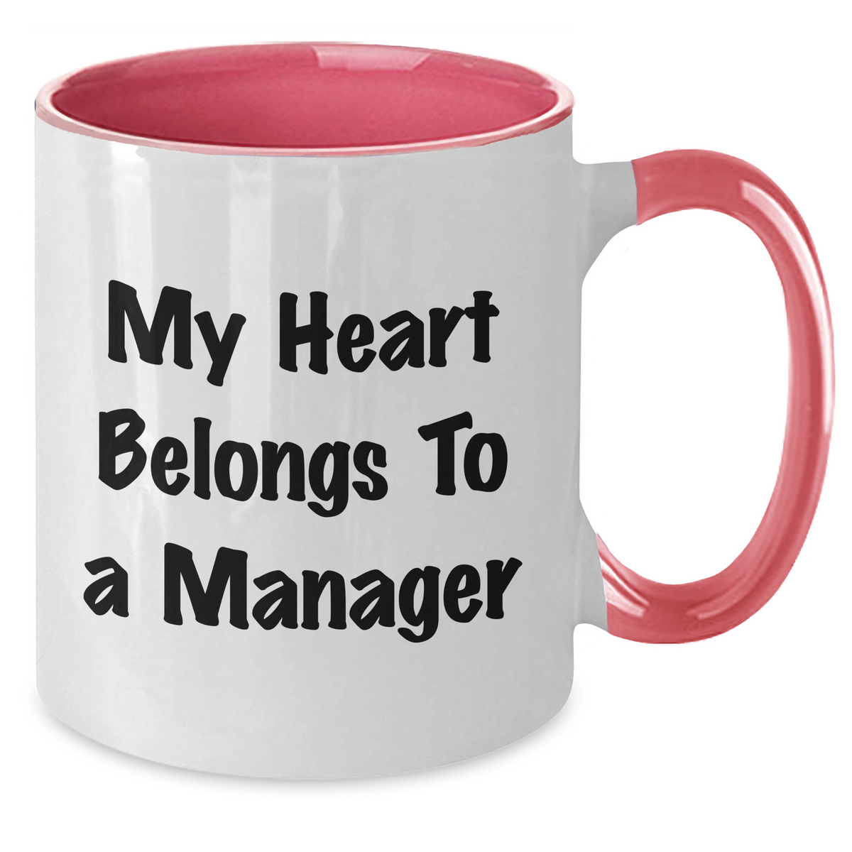 Funny Manager Two Tone Coffee Mug - Gifts from Friends, Family or Coworkers for Manager on Mother's Day - My Heart Belongs To A Manager - Additional