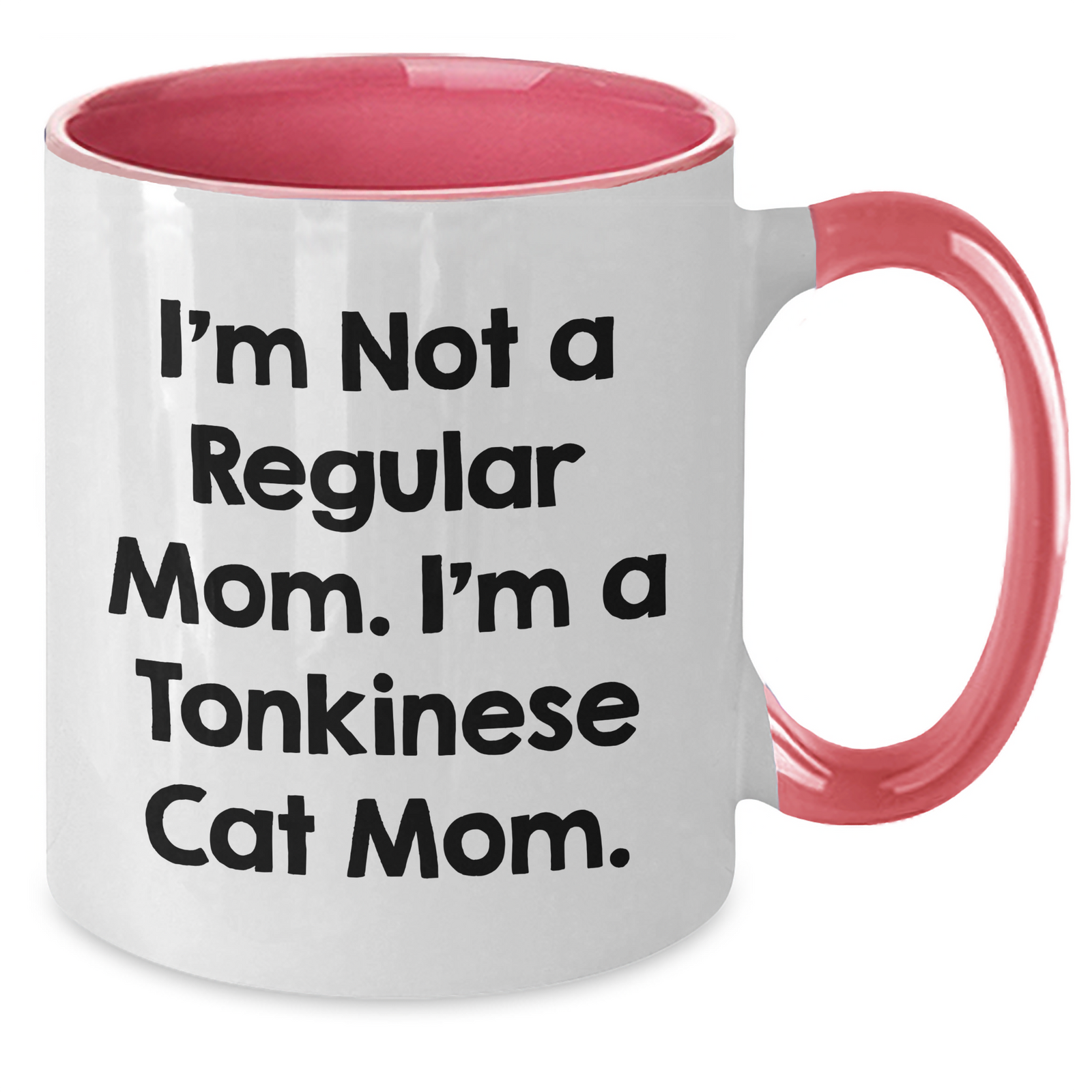 Funny Tonkinese Cat Mom Gifts from Mom for Dad on Father's Day - Two Tone Coffee Mug, I'm Not A Regular Mom. I'm A Tonkinese Cat Mom. - Additional