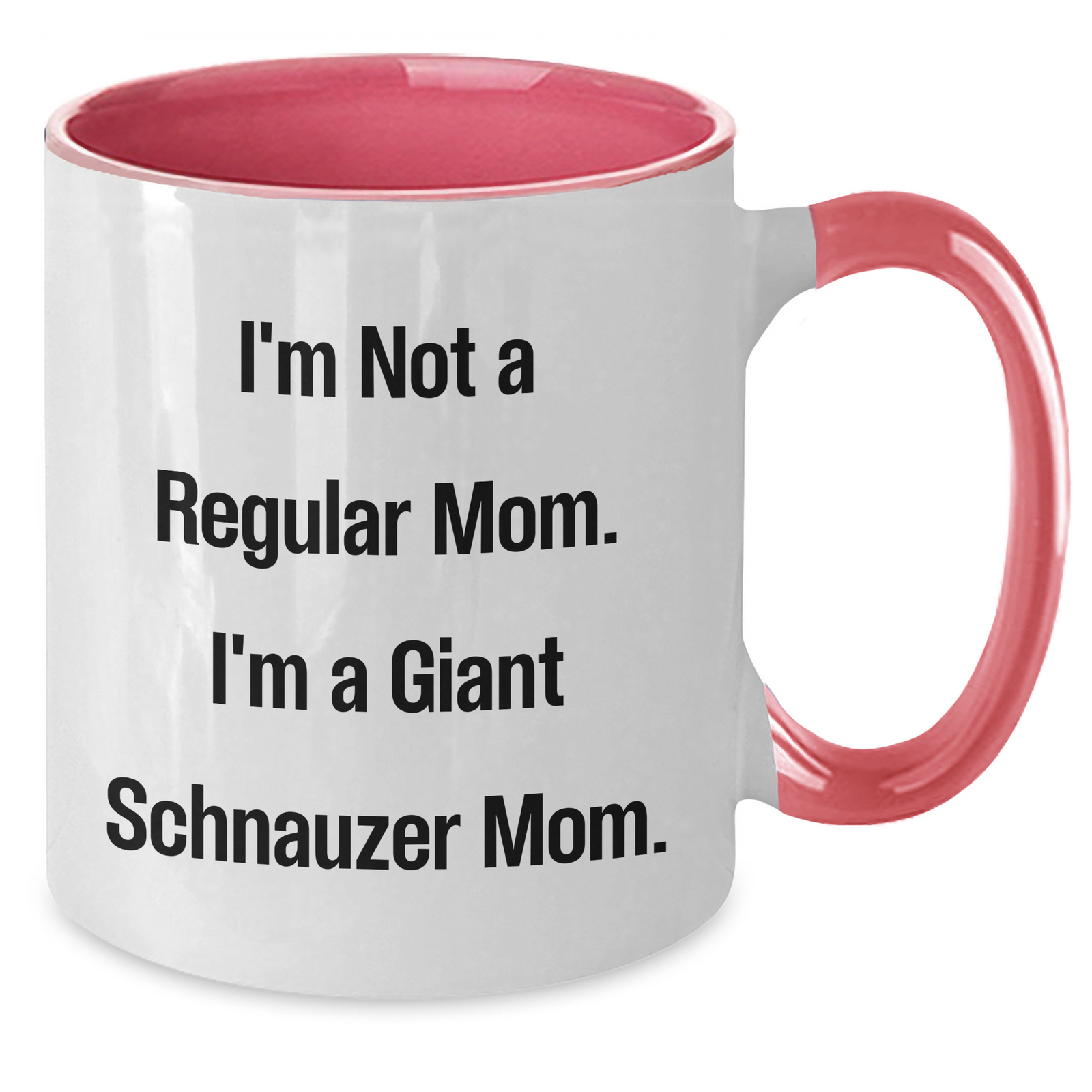 Giant Schnauzer Dog Mom Funny Quote Two Tone Coffee Mug Gifts from Dad for Father's Day - Additional