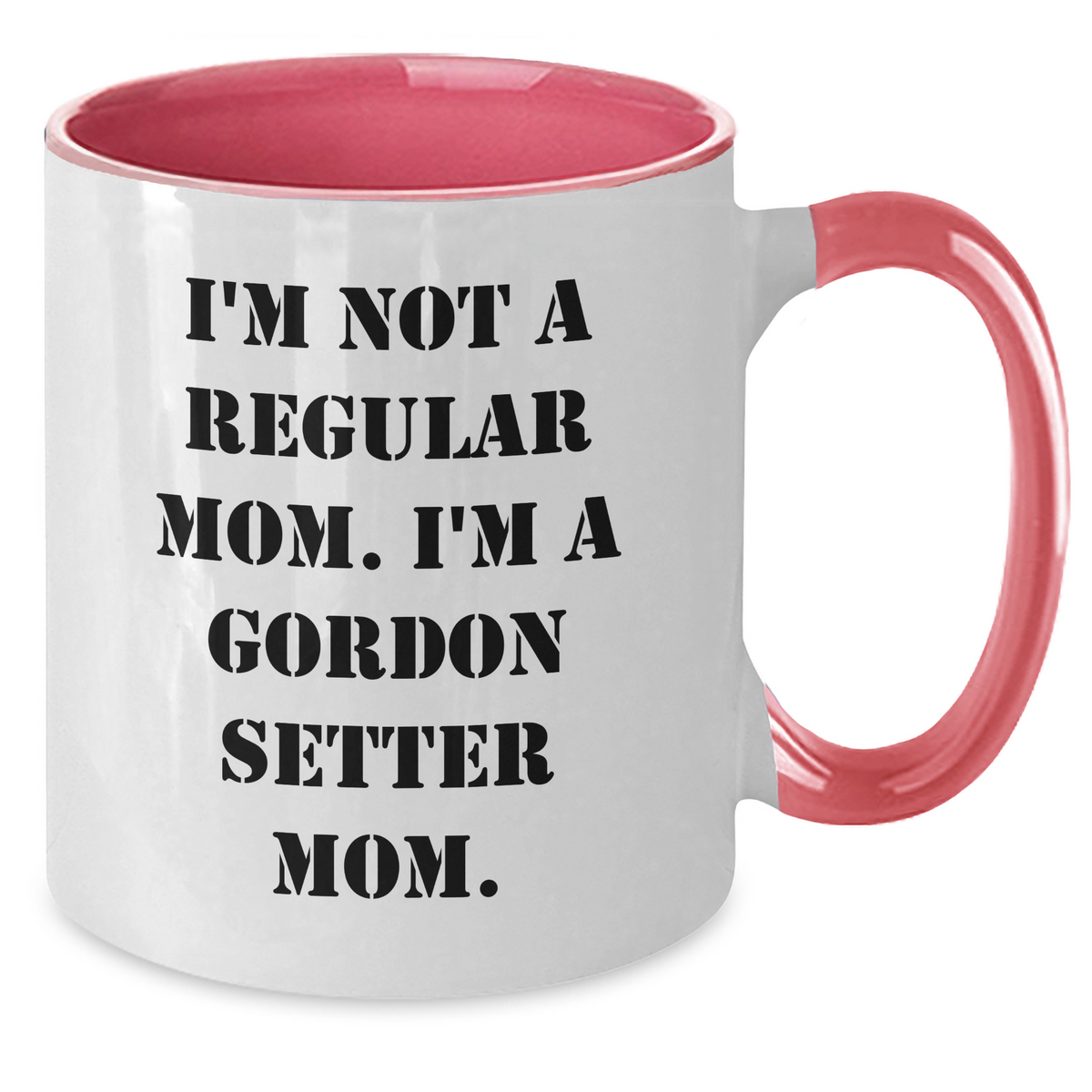 Funny Gordon Setter Dog Mom Gifts Two Tone Coffee Mug for Him - 'I'm Not A Regular Mom. I'm A Gordon Setter Mom.' from Mom to Dad on Father's Day - Additional