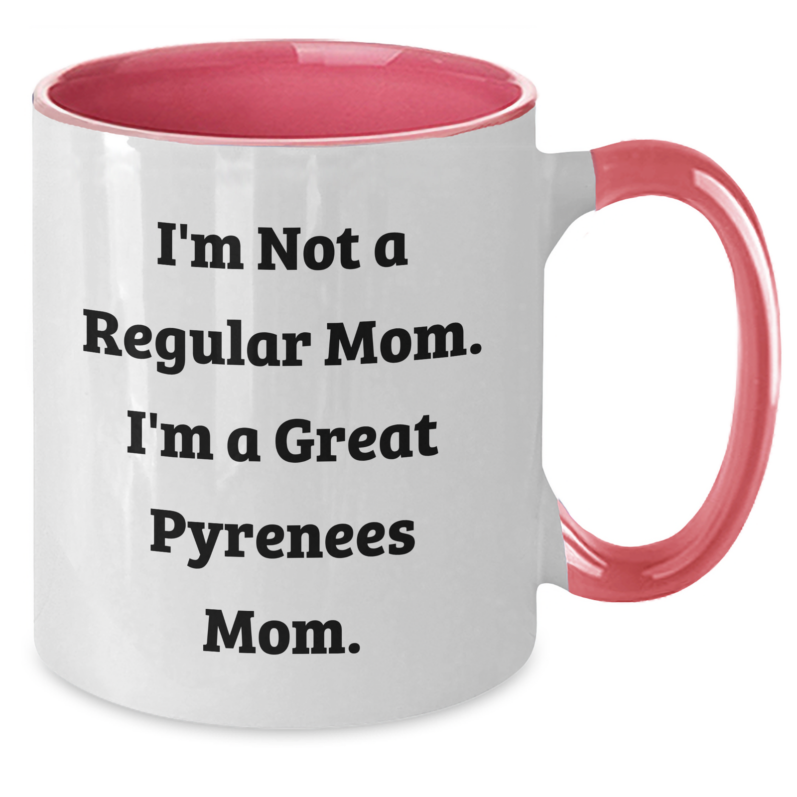 Funny Great Pyrenees Dog Mom Gifts for Men - I'm Not A Regular Mom. I'm A Great Pyrenees Mom. Two Tone Coffee Mug for Father's Day, Gifts from Men to Great Pyrenees Dog Lovers - Additional