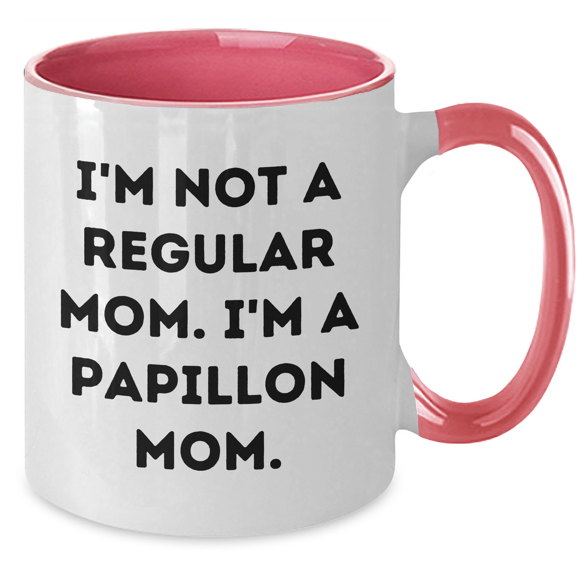 Papillon Mom Funny Gifts for Dad from Family - Two Tone Coffee Mug, I'm Not A Regular Mom. I'm A Papillon Mom., Father's Day Unique Gifts - Additional