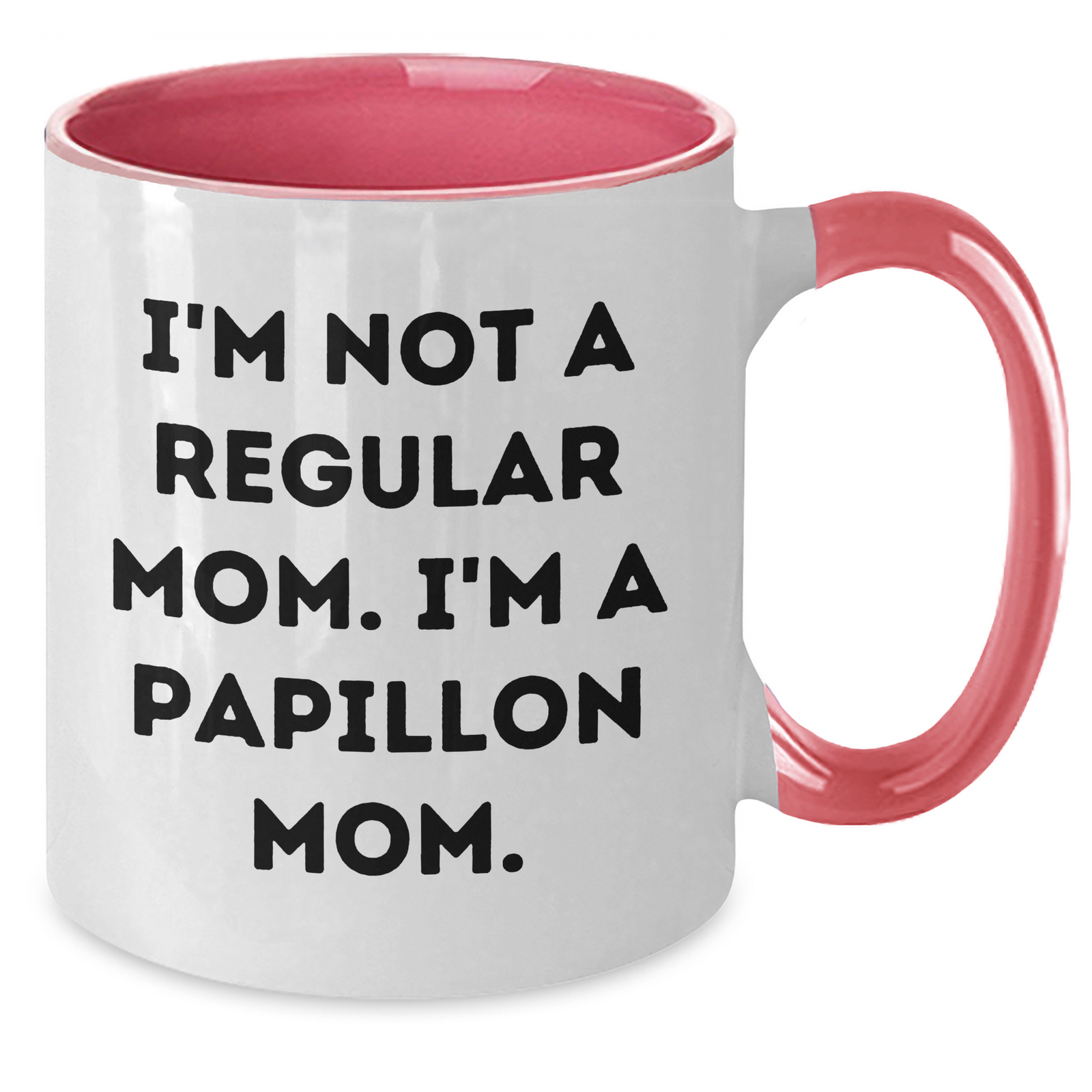 Papillon Mom Funny Gifts for Dad from Family - Two Tone Coffee Mug, I'm Not A Regular Mom. I'm A Papillon Mom., Father's Day Unique Gifts - Additional