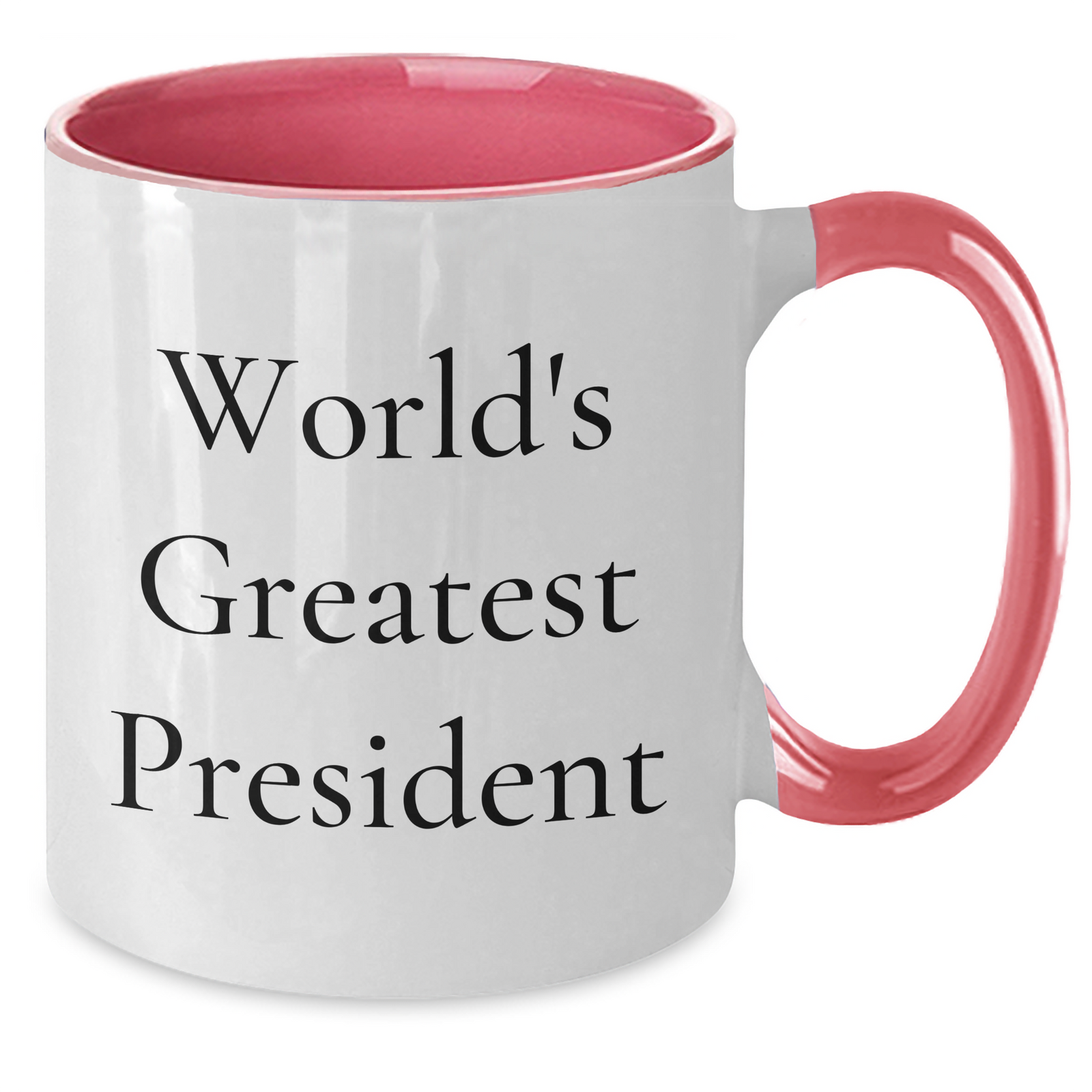 Funny World's Greatest President Gifts for Men Women Friends Family - Two Tone Coffee Mug, Unique Mother's Day Unique Gift from Family, Coworkers, or Friends - Additional