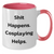 Funny Cosplaying Gifts from Friends - Shit Happens. Cosplaying Helps. Two Tone Coffee Mug for Men, Gift for Cosplaying Dad on Father's Day - Additional