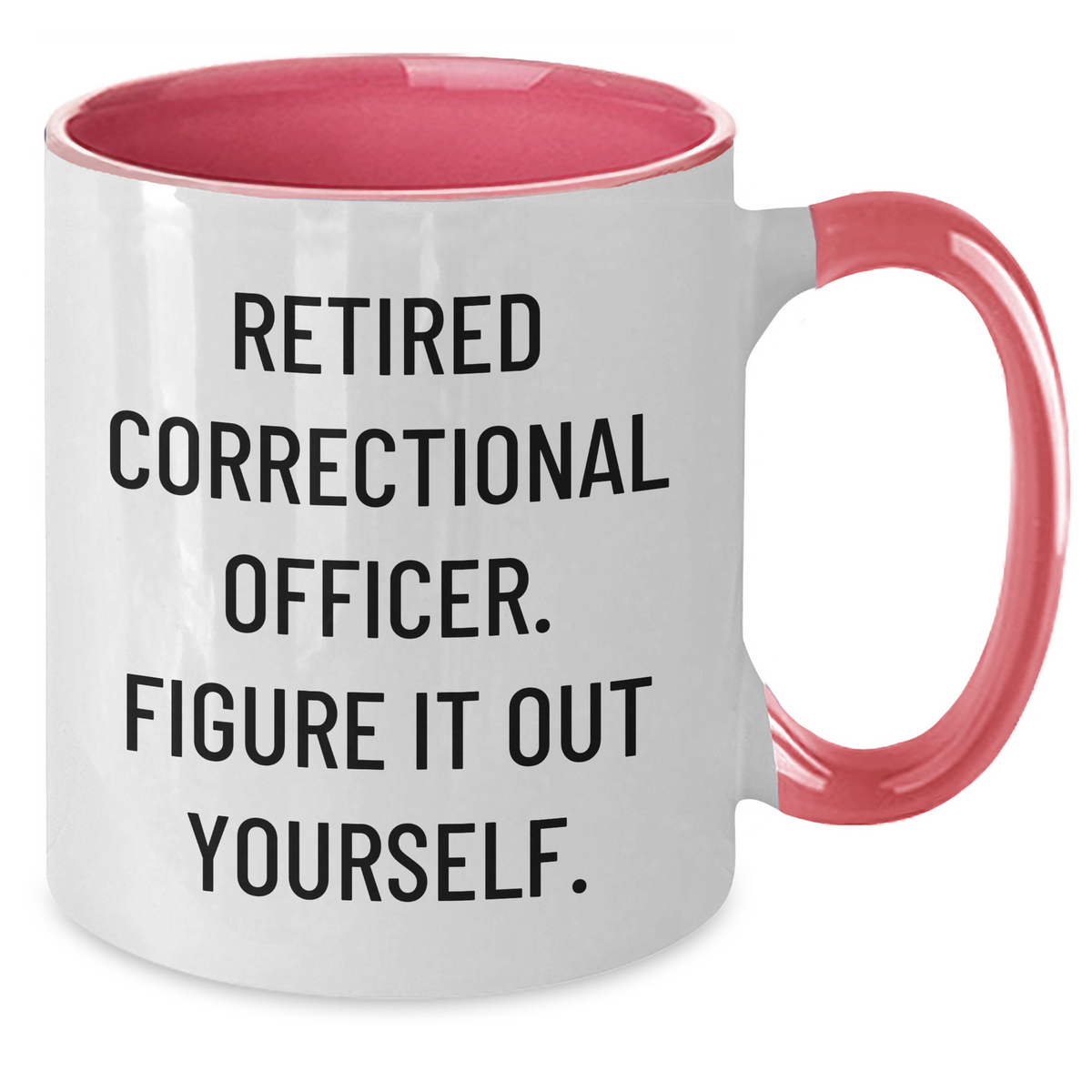 Funny Correctional Officer Gifts, 'Retired Correctional Officer. Figure It Out Yourself.' Two Tone Coffee Mugs by Gifts from Men for Correctional Officers - Unique Father's Day Unique Gift - Additional