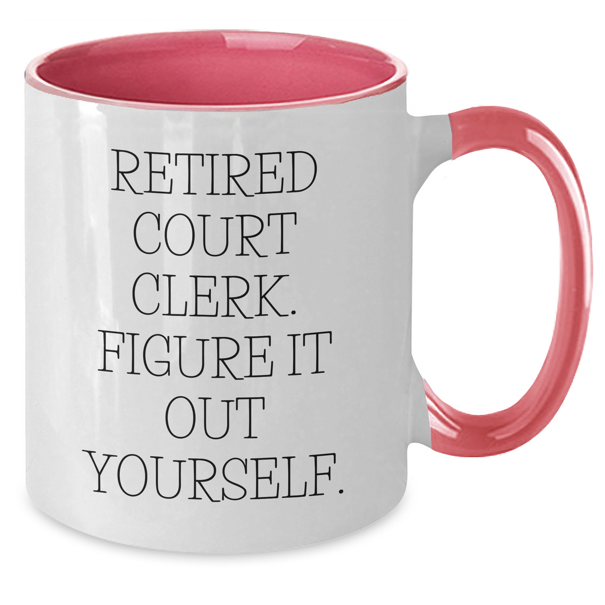 Funny Court Clerk Quote Mug, Gifts from Family to Court Clerk, Court Clerk Gifts for Father's Day, Two Tone Coffee Mug - Additional