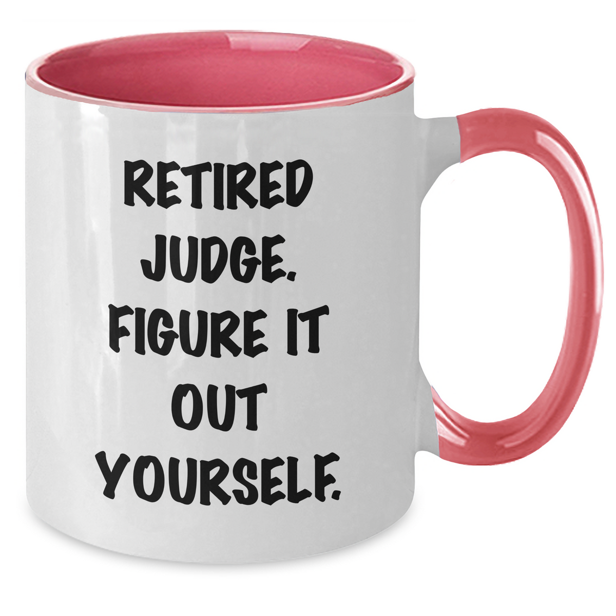 Funny Judge Gifts - Retired Judge Figure It Out Yourself Two Tone Coffee Mug, Perfect for Father's Day, Gifts from Men, Friends, or Coworkers to Judge, 11oz Ceramic Mug - Additional