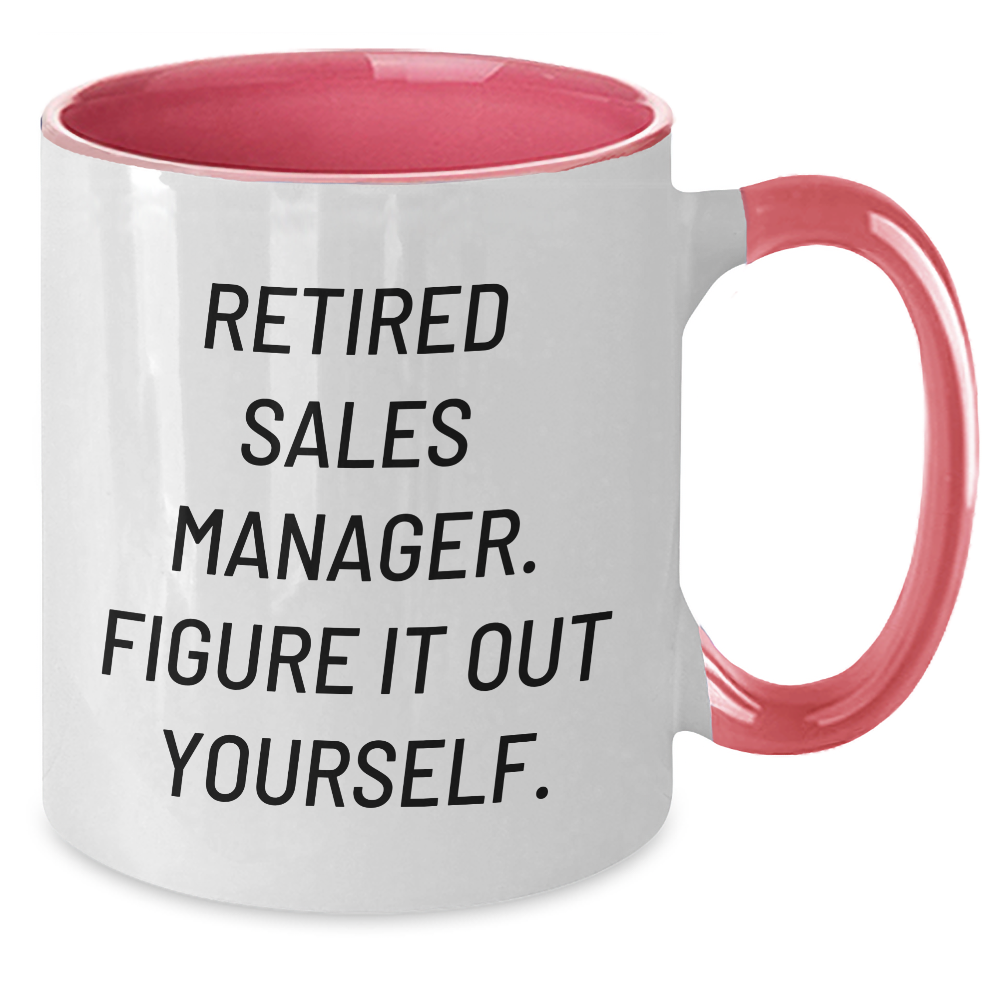 Funny Sales Manager Gifts, Two Tone Coffee Mug, 'Retired Sales Manager. Figure It Out Yourself.' - Gifts from Family to Sales Manager on Father's Day - Additional