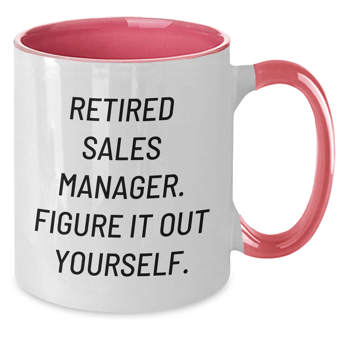 Funny Sales Manager Gifts, Two Tone Coffee Mug, 'Retired Sales Manager. Figure It Out Yourself.' - Gifts from Family to Sales Manager on Father's Day - Additional