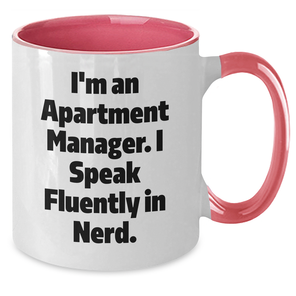 Funny Apartment Manager Gifts: I'm An Apartment Manager. I Speak Fluently In genius. Two Tone Coffee Mug for Father's Day - Gifts from Men to Apartment Managers - Additional