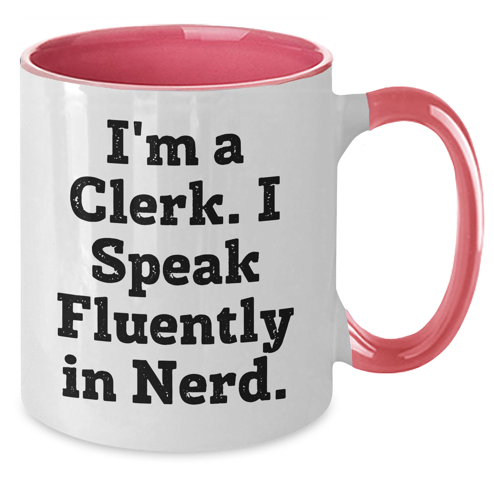Funny Clerk Gifts for Him - I'm A Clerk. I Speak Fluently In genius. Two Tone Coffee Mug, Perfect for Father's Day Unique Gifts from Friends to Coworkers - Additional