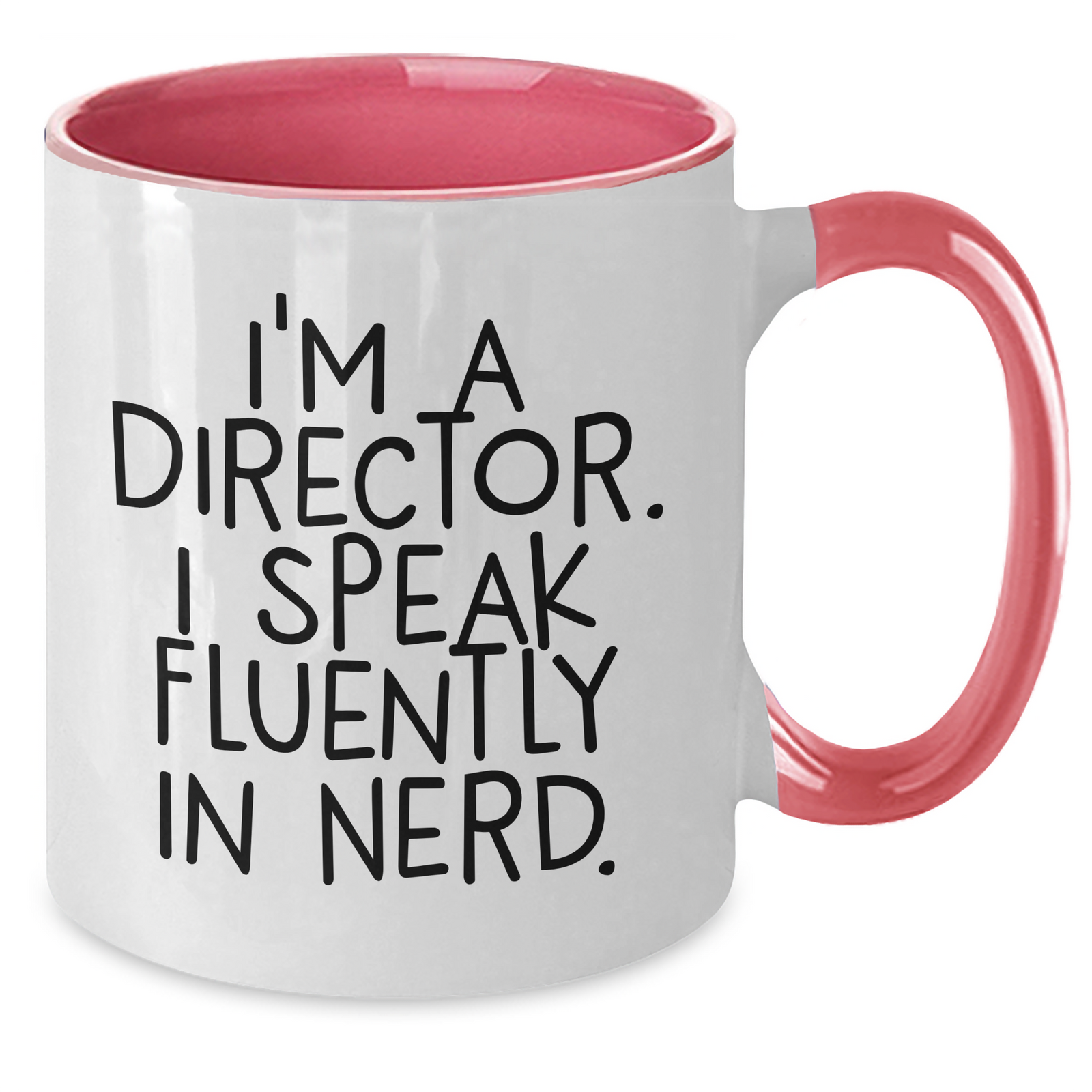 Funny Director Gifts, I'm A Director. I Speak Fluently In genius. Two Tone Coffee Mug, Gifts from Family for Directors on Father's Day - Additional